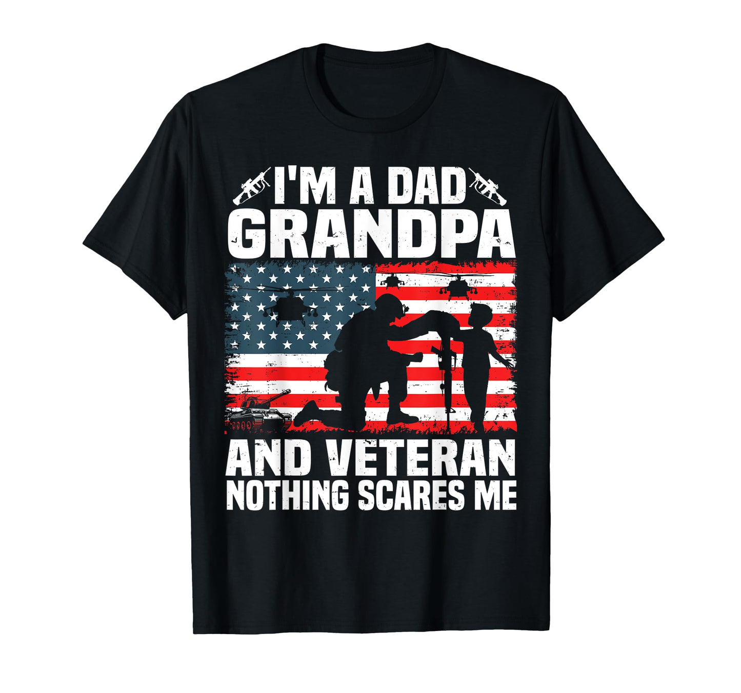 Im Dad Grandpa And Veteran Daddy Family T-Shirt - Novelty Apparel Unisex - T-Shirt, Sweatshirt, Hoodie