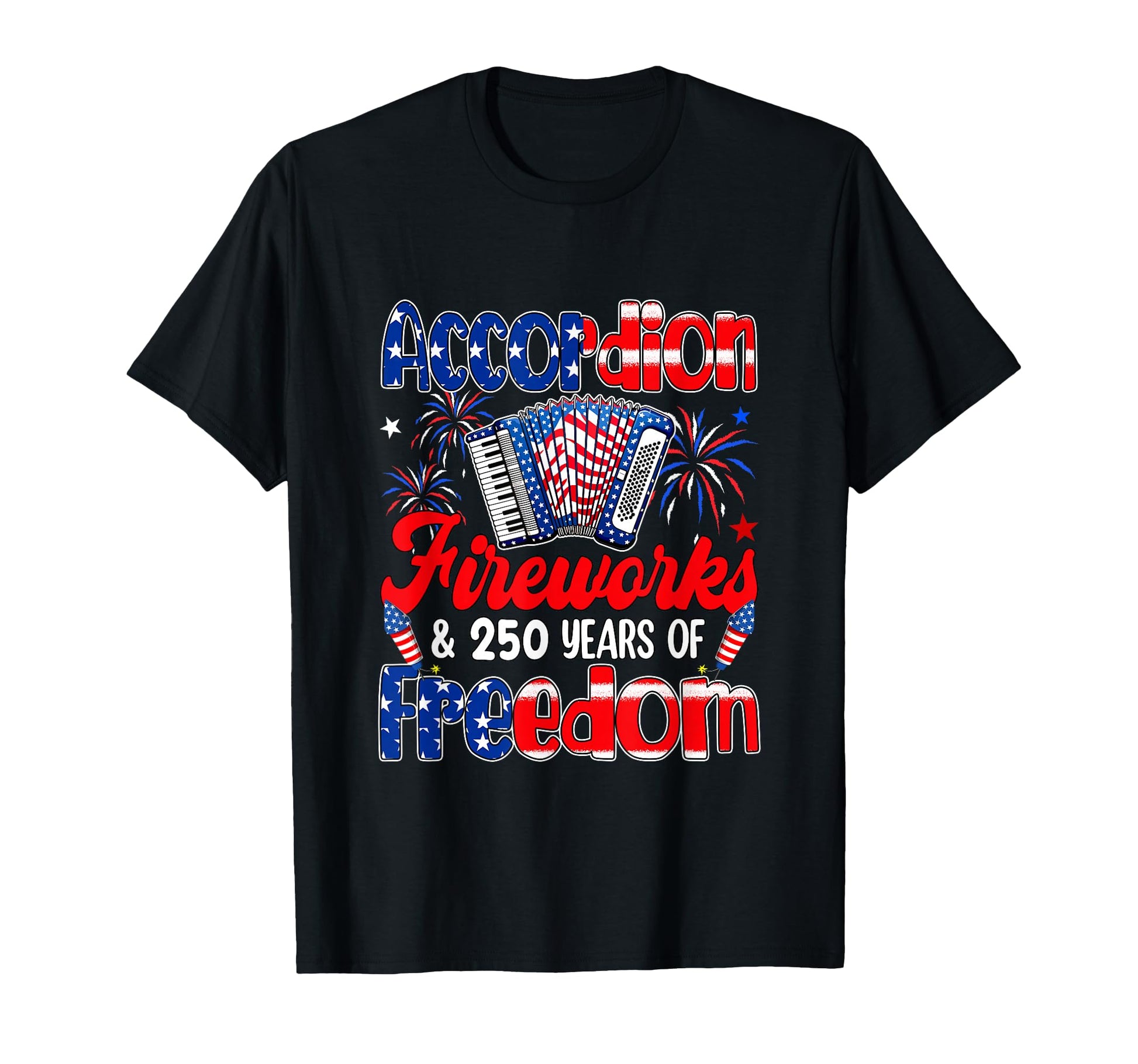 Accordion Fireworks And 250Th Freedom T-Shirt - Streetwear Style Unisex - T-Shirt, Sweatshirt, Hoodie