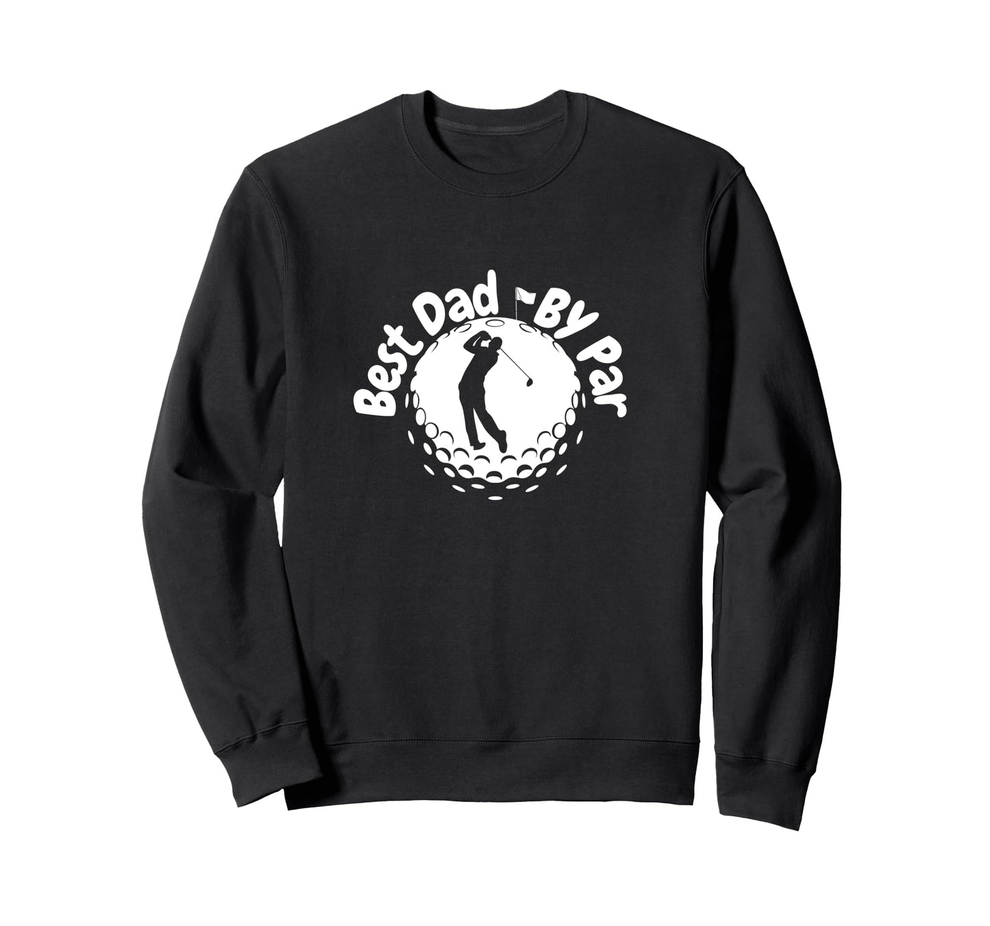 Funny Golf Dad Birthday Golf Sweatshirt - Custom Art Print for Adults - T-Shirt, Sweatshirt, Hoodie