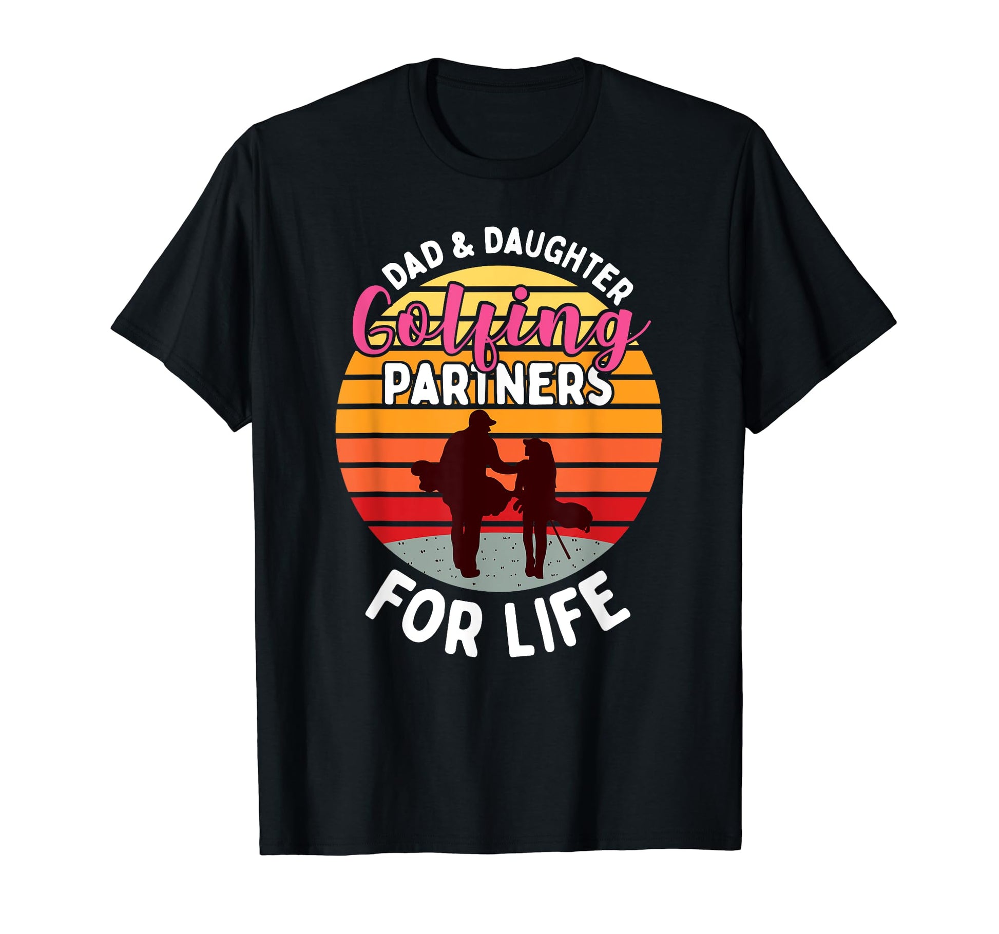 Dad And Daughter Golfing Partners Golf T-Shirt - Streetwear Style Unisex - T-Shirt, Sweatshirt, Hoodie