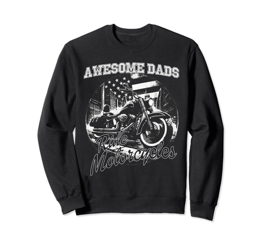 Awesome Dads Ride Motorcycles Biker Sweatshirt - Aesthetic Graphic Unisex - T-Shirt, Sweatshirt, Hoodie