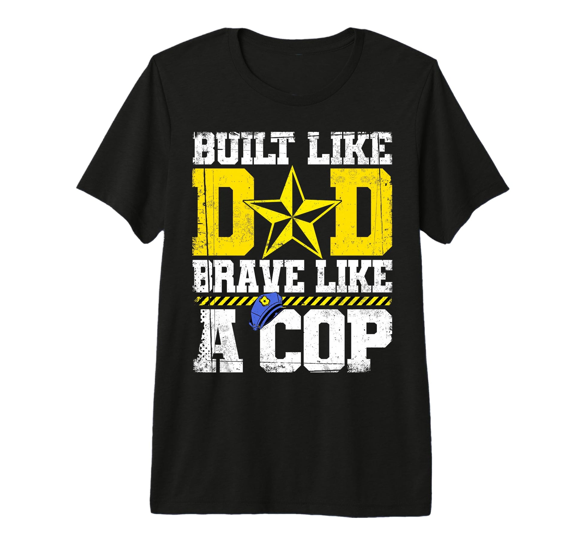 Police Officer Built Like Dad Brave Like T-Shirt - Graphic Print Unisex - T-Shirt, Sweatshirt, Hoodie