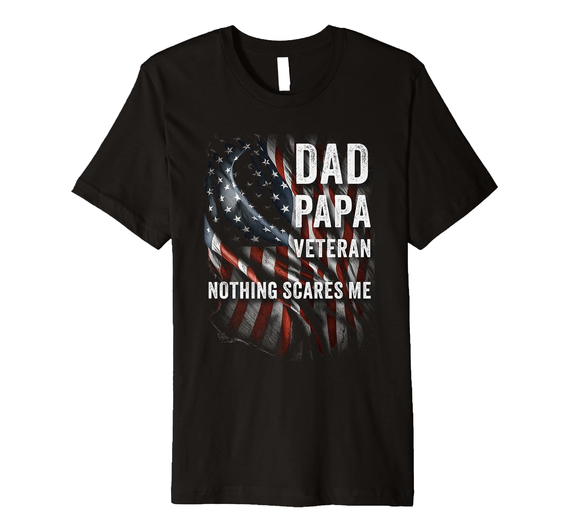 Mens Dad Papa Veteran Nothing Scares T-Shirt - Custom Art Print Men Women - T-Shirt, Sweatshirt, Hoodie