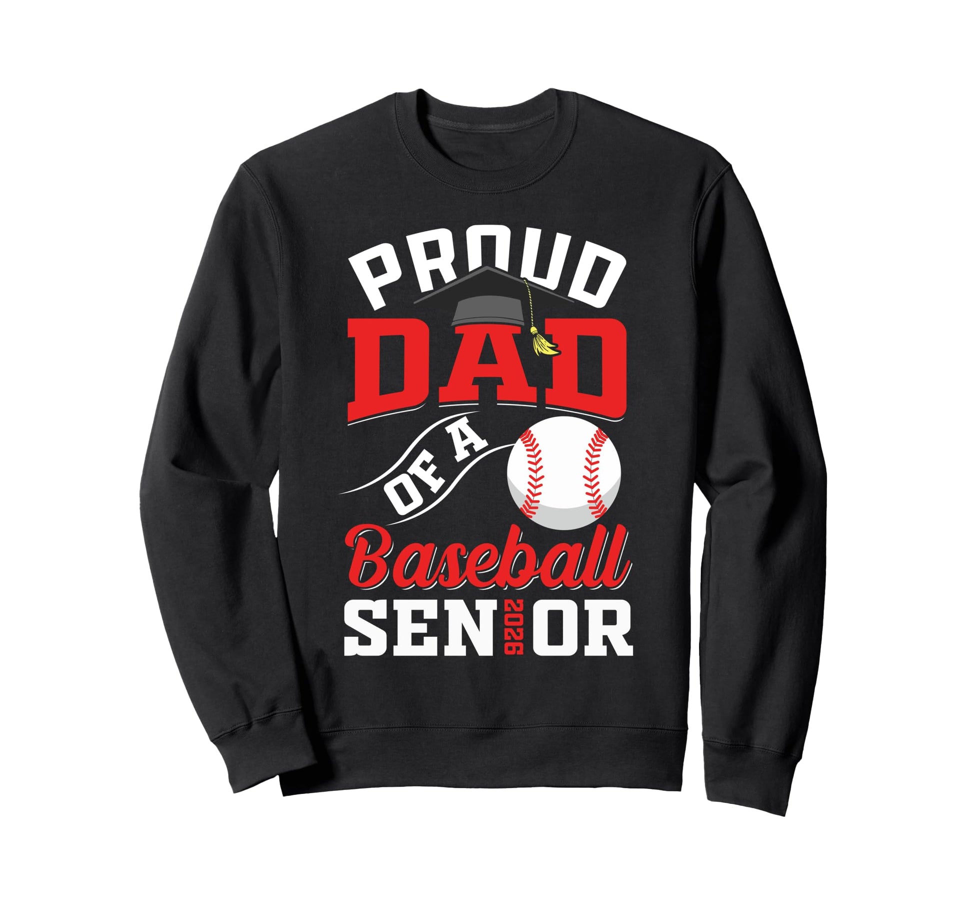 Proud Dad Baseball Senior Class Sweatshirt - Fun Novelty Design for Adults - T-Shirt, Sweatshirt, Hoodie