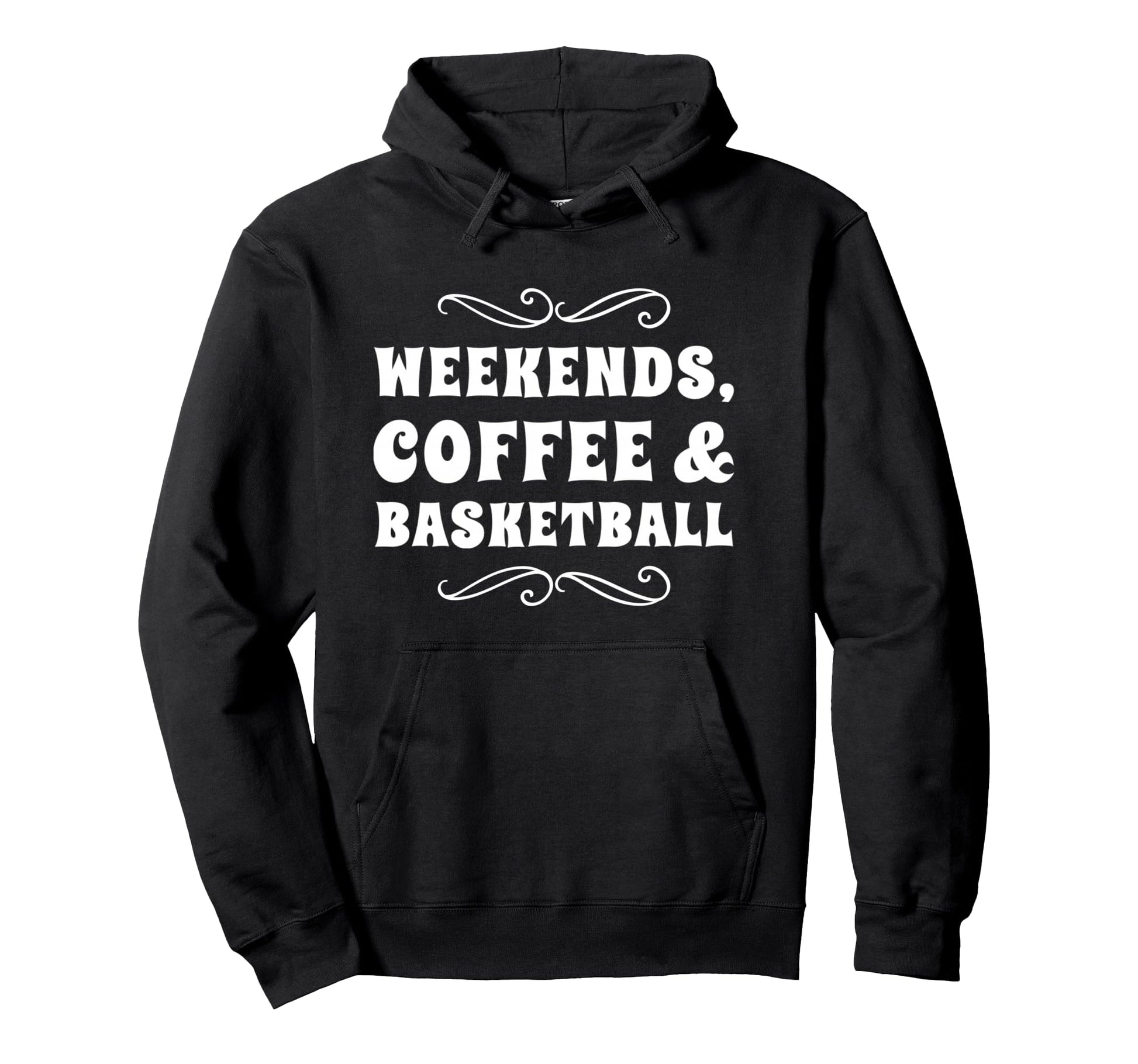 Weekends Coffee And Basketball Funny Hoodie - Casual Everyday Wear Unisex - T-Shirt, Sweatshirt, Hoodie