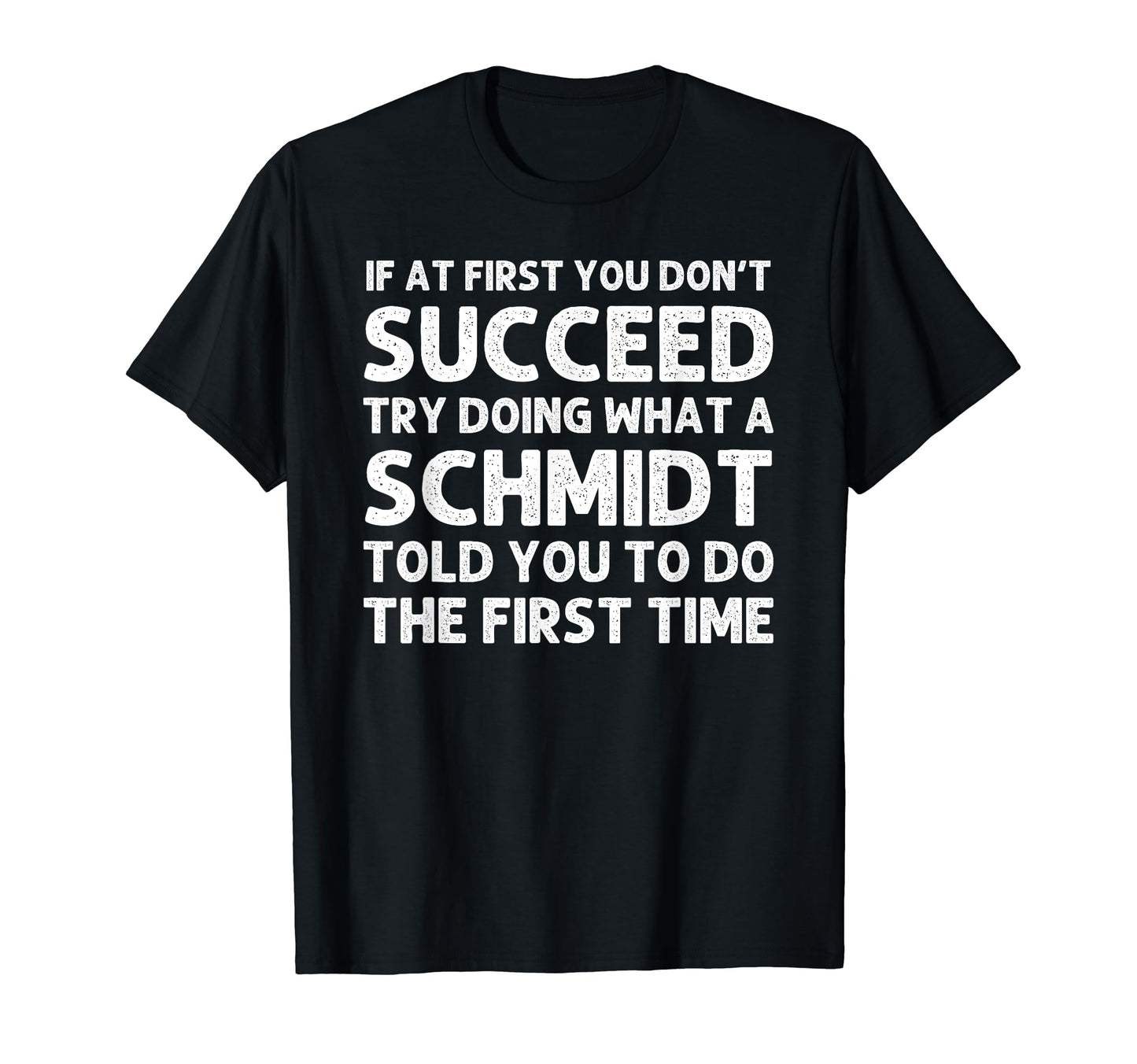 Schmidt Funny Surname Family Tree T-Shirt - Graphic Print Men Women - T-Shirt, Sweatshirt, Hoodie