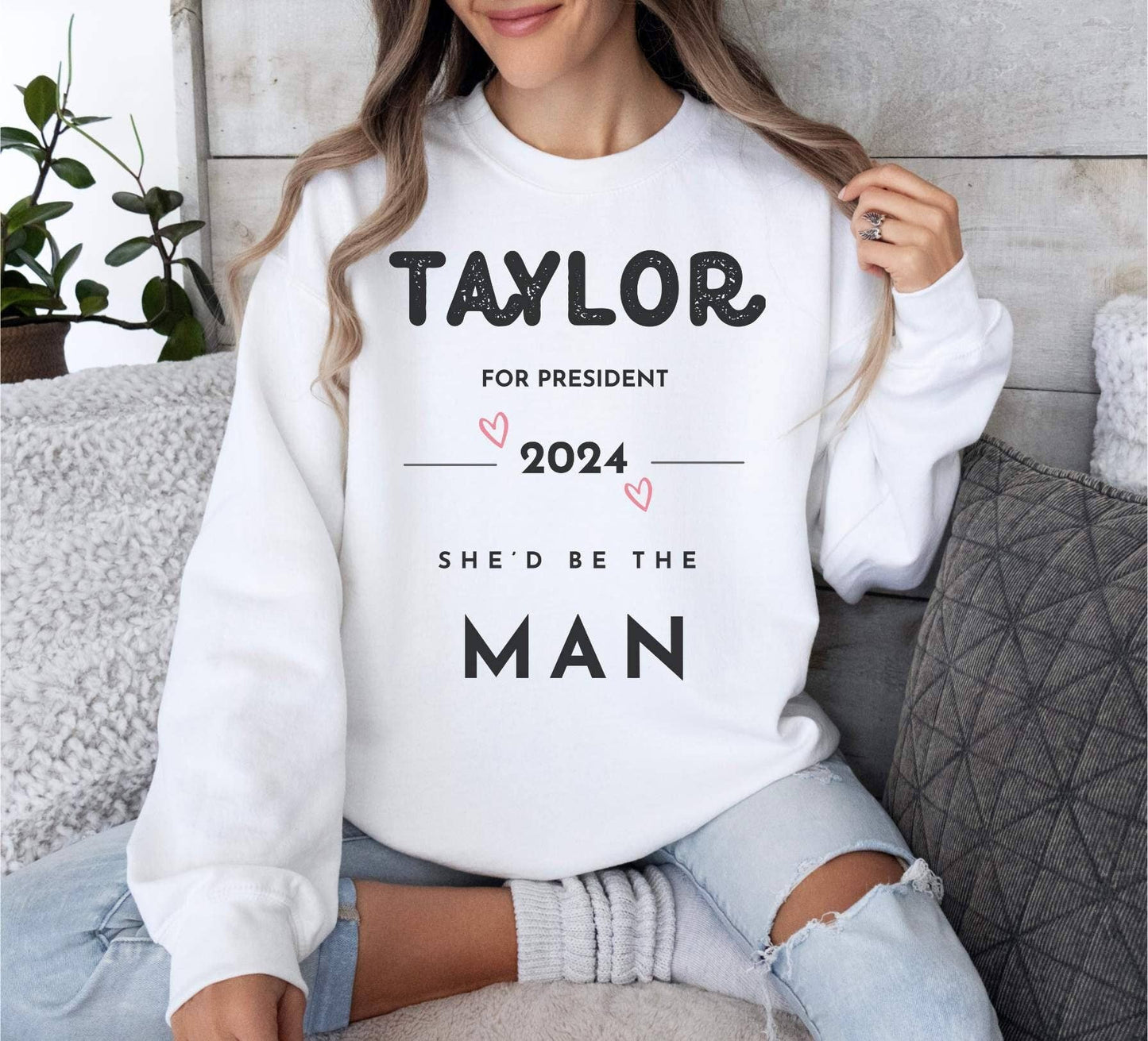 Taylor For President 2024 She'd Be the Man Campaign Unisex T-shirt, Sweatshirt, Hoodie, Long Sleeve Tee - T-Shirt, Sweatshirt, Hoodie