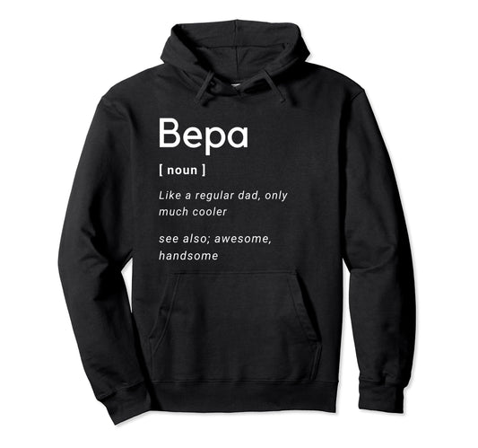 Bepa Definition Funny Dad Novelty Hoodie - Aesthetic Graphic Men Women - T-Shirt, Sweatshirt, Hoodie