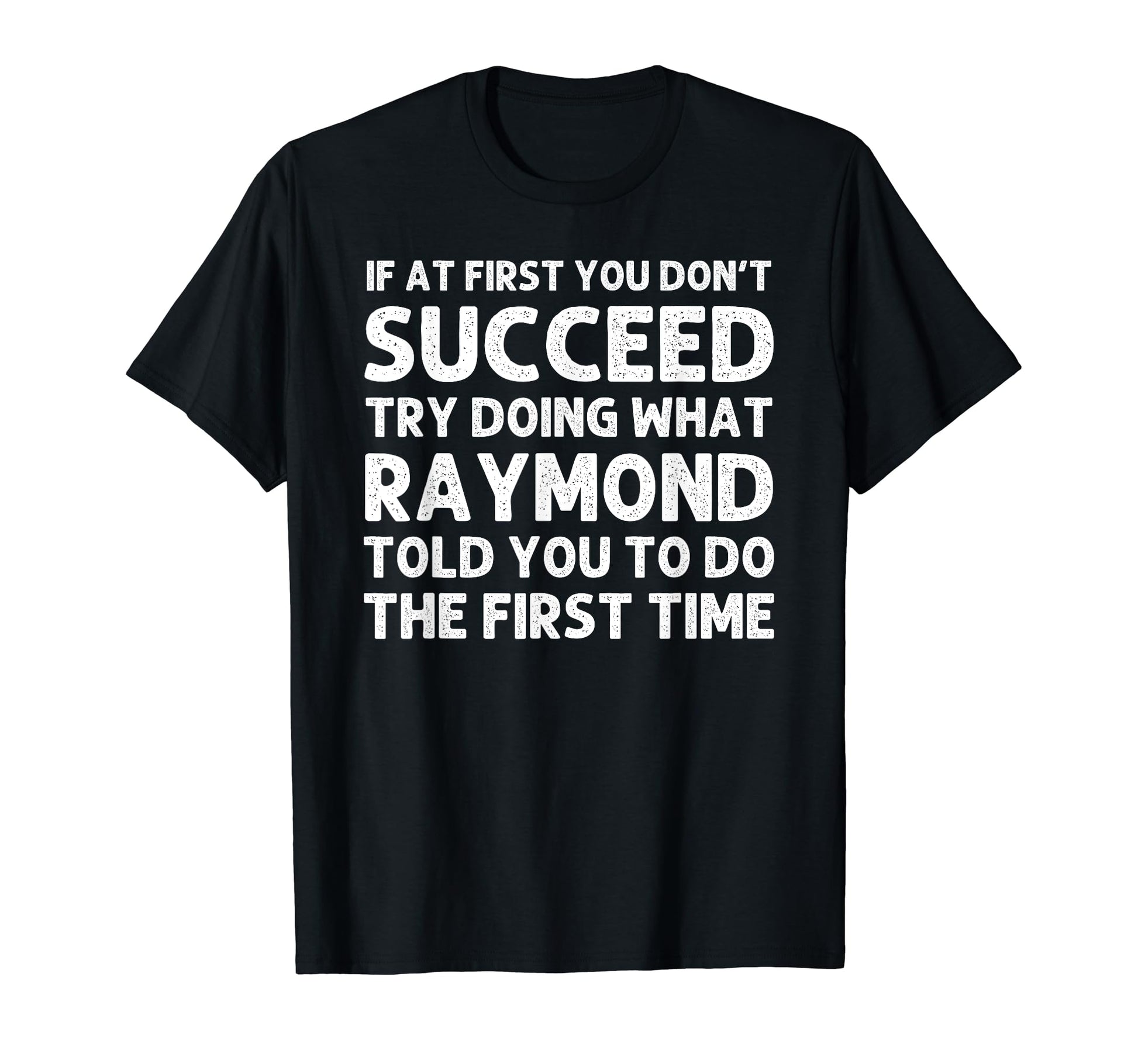 Raymond Gift Name Personalized T-Shirt - Minimalist Print Men Women - T-Shirt, Sweatshirt, Hoodie