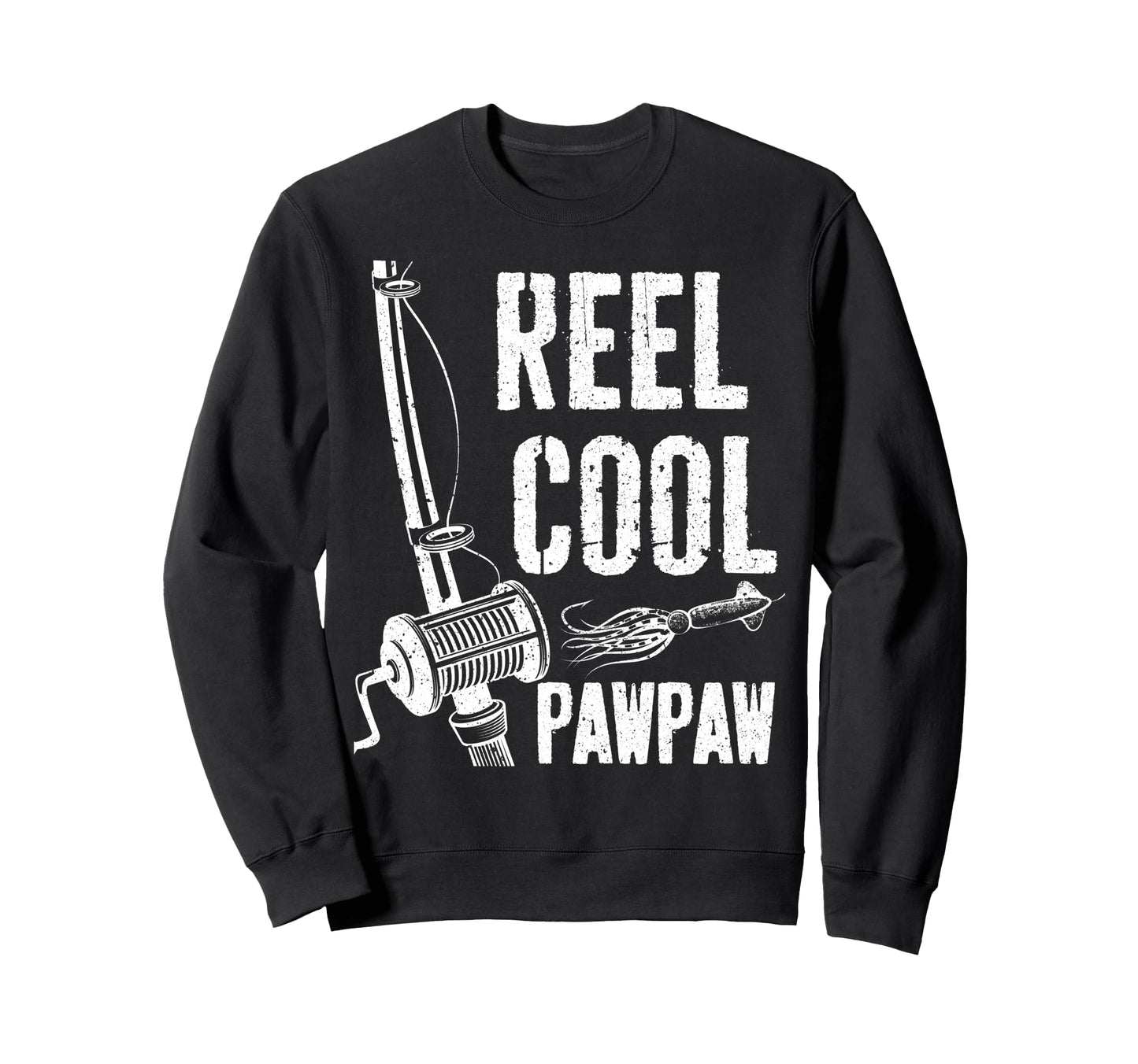 Reel Pawpaw Fishing Fisherman Sweatshirt - Novelty Apparel Men Women - T-Shirt, Sweatshirt, Hoodie