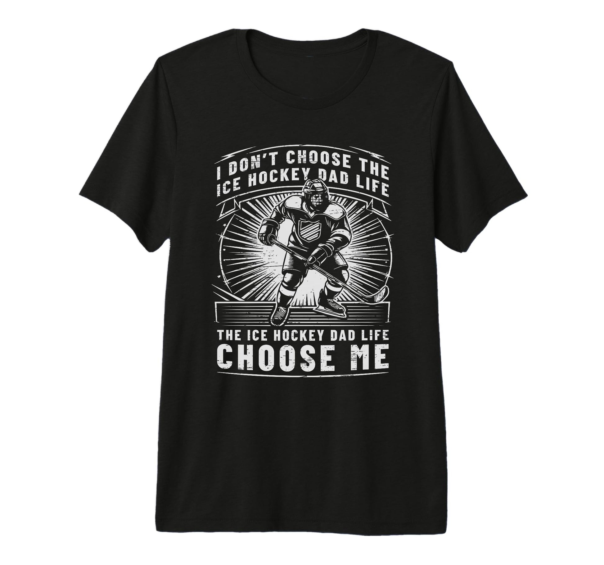 I Dont Choose Ice Hockey Dad Life T-Shirt - Aesthetic Graphic Unisex - T-Shirt, Sweatshirt, Hoodie