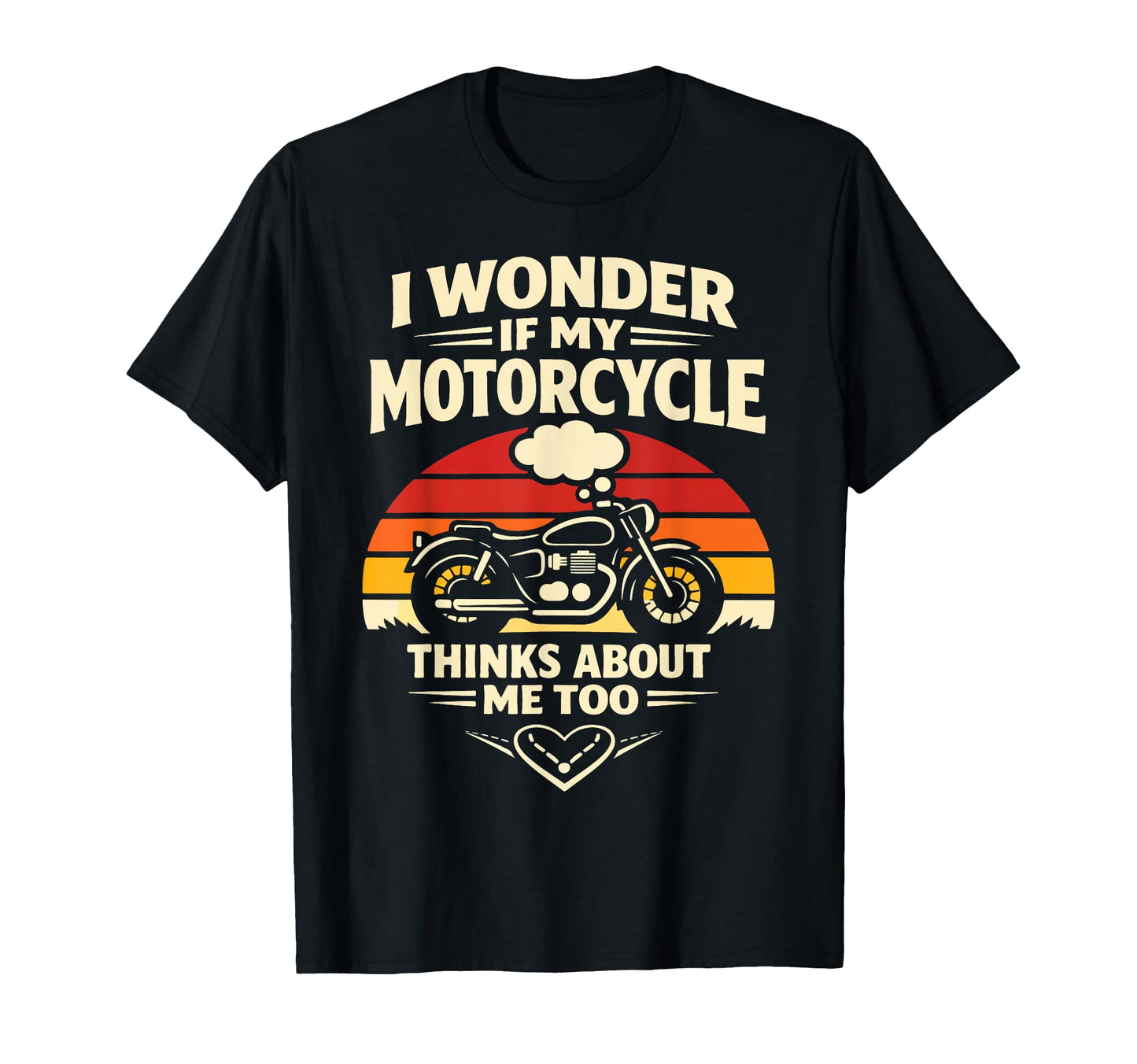 Motorcycle Biker I Wonder If My T-Shirt - Unique Graphic for Adults - T-Shirt, Sweatshirt, Hoodie