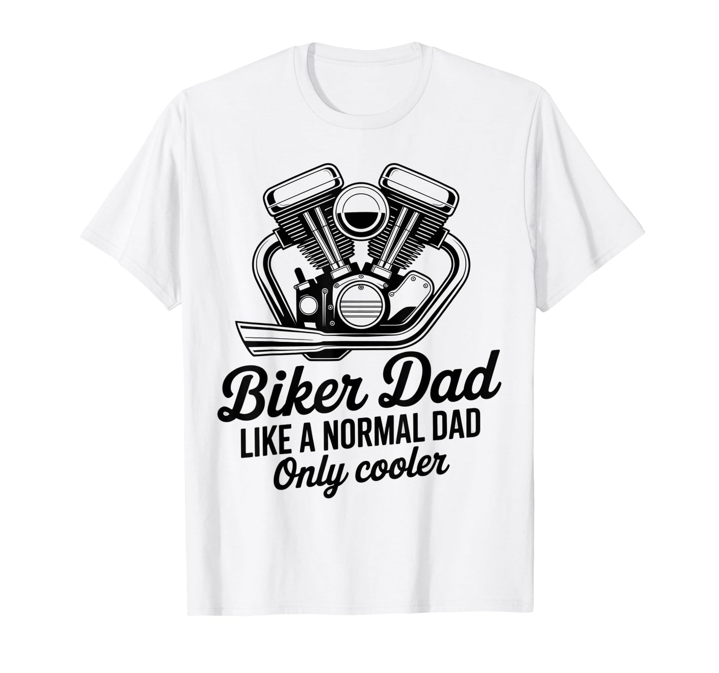 Im Biker Dad Motorcycle Funny T-Shirt - Casual Everyday Wear Men Women - T-Shirt, Sweatshirt, Hoodie