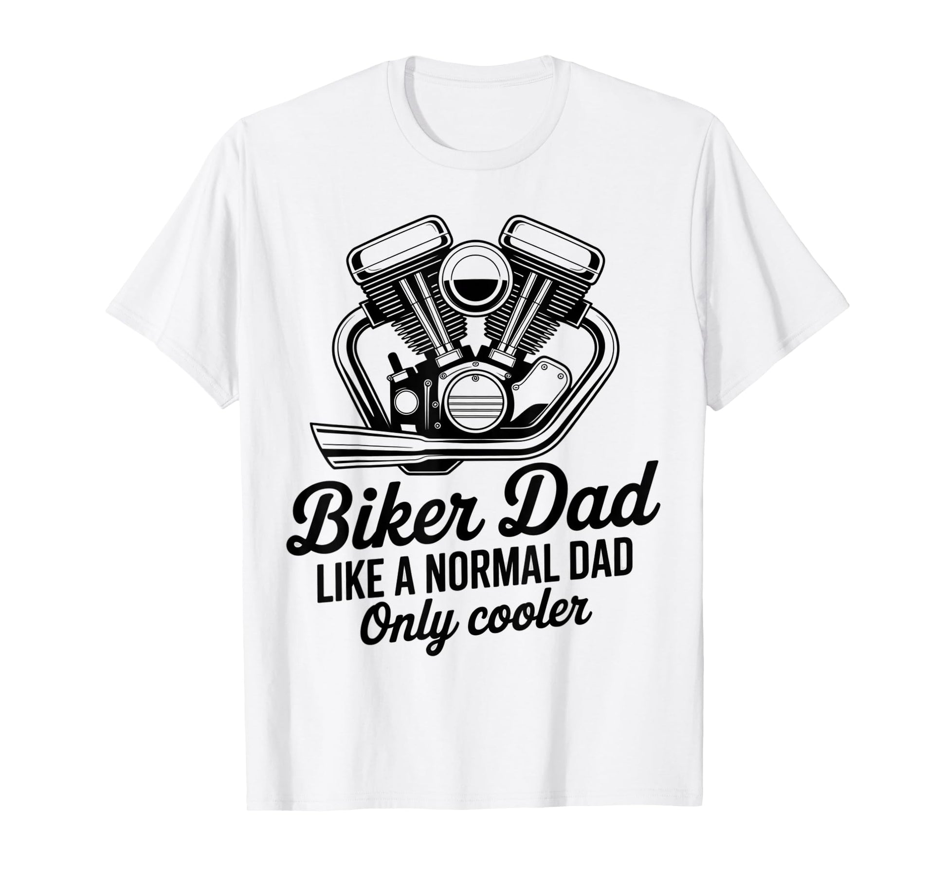 Im Biker Dad Motorcycle Funny T-Shirt - Casual Everyday Wear Men Women - T-Shirt, Sweatshirt, Hoodie