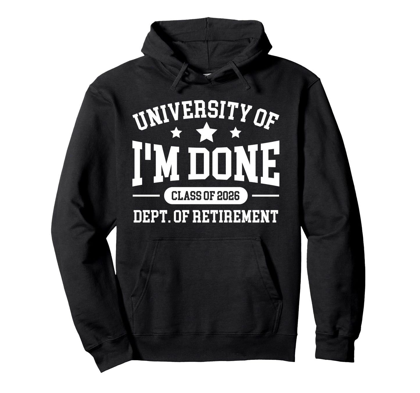 Fun University Im Done Class 2026 Teacher Hoodie - Graphic Print Unisex - T-Shirt, Sweatshirt, Hoodie