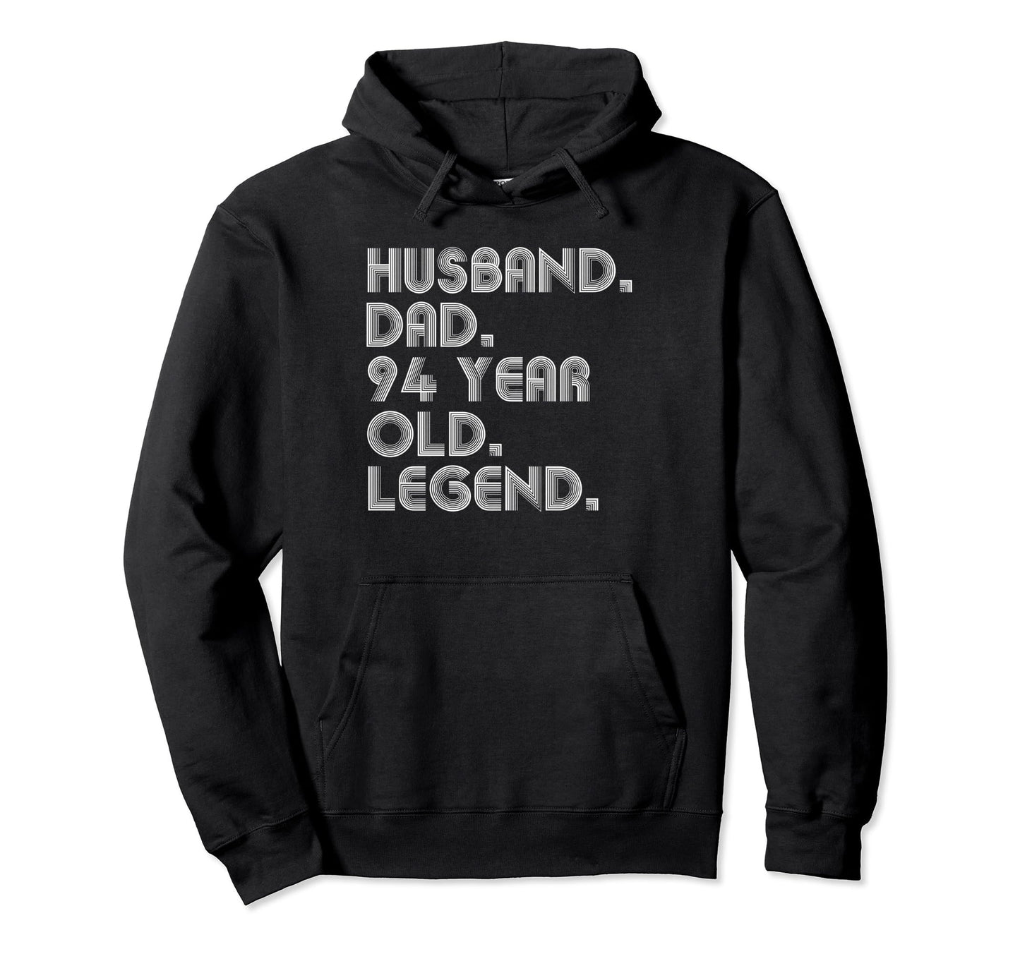 Husband Dad 94 Year Old Legend Dad Joke Hoodie - Unique Graphic for Adults - T-Shirt, Sweatshirt, Hoodie