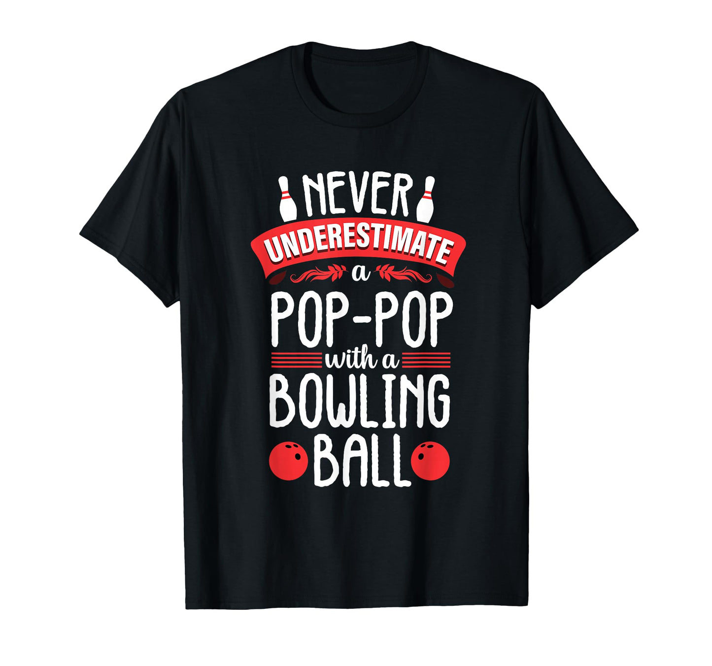 Funny Bowling Grandpa Pop Pop Bowler T-Shirt - Minimalist Print for Adults - T-Shirt, Sweatshirt, Hoodie