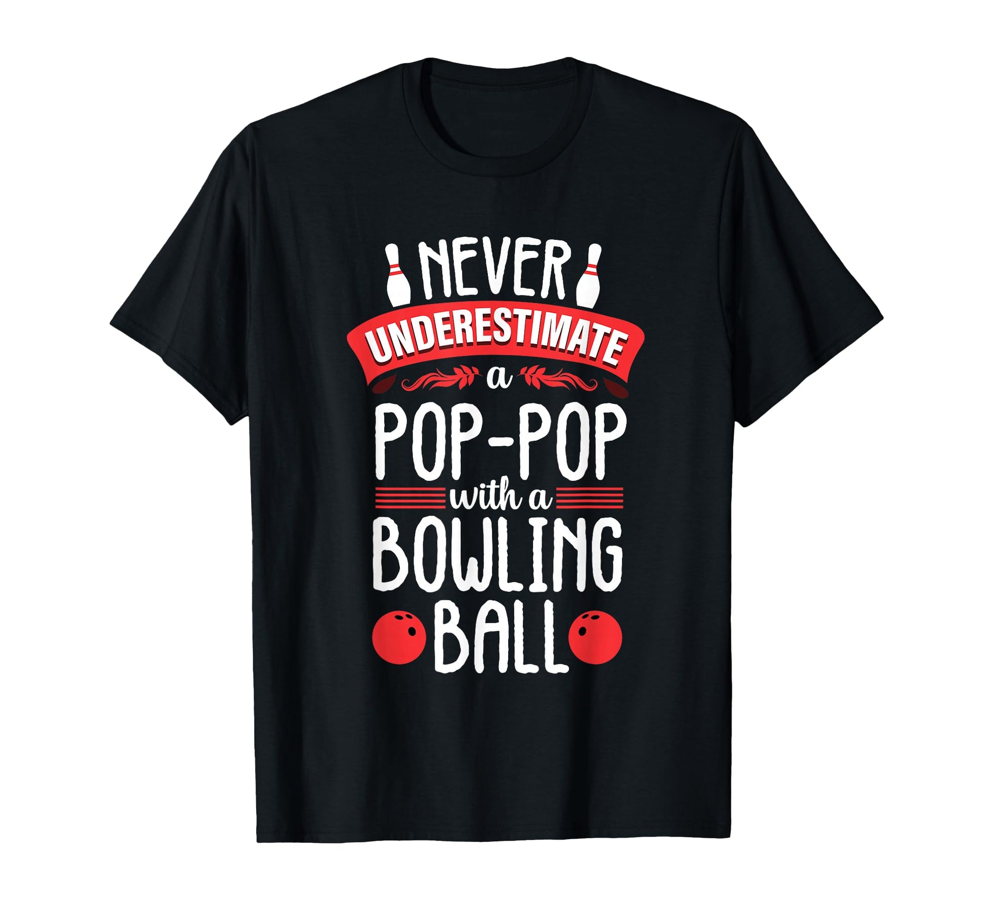 Funny Bowling Grandpa Pop Pop Bowler T-Shirt - Minimalist Print for Adults - T-Shirt, Sweatshirt, Hoodie