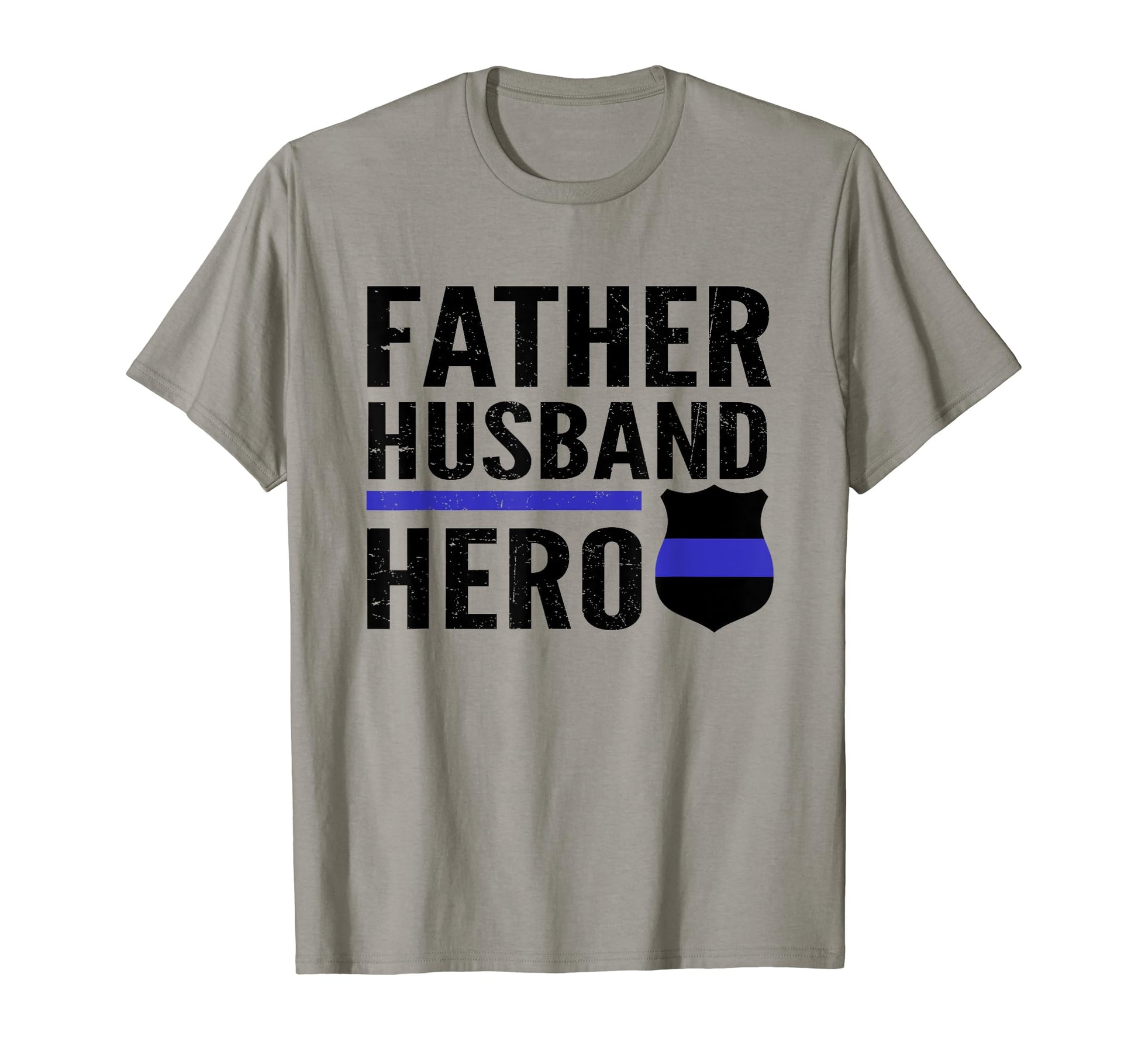 Father Husband Hero Proud Police Officer T-Shirt - Novelty Apparel Unisex - T-Shirt, Sweatshirt, Hoodie