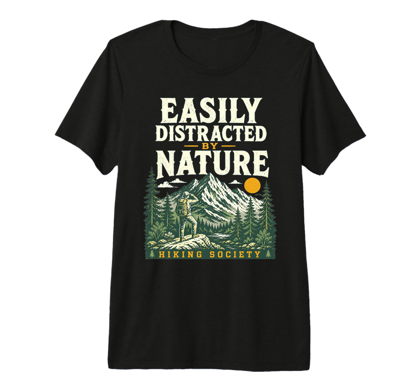 Easily Distracted Nature Funny Hiking T-Shirt - Trendy Graphic Unisex - T-Shirt, Sweatshirt, Hoodie