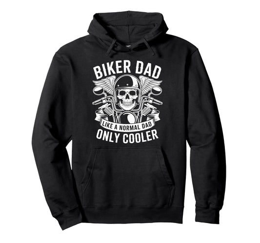 Biker Dad Like Normal Dad Only Hoodie - Aesthetic Graphic for Adults - T-Shirt, Sweatshirt, Hoodie