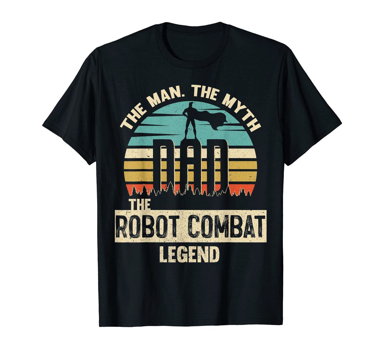 Myth Legend Dad Robot Combat T-Shirt - Aesthetic Graphic for Adults - T-Shirt, Sweatshirt, Hoodie