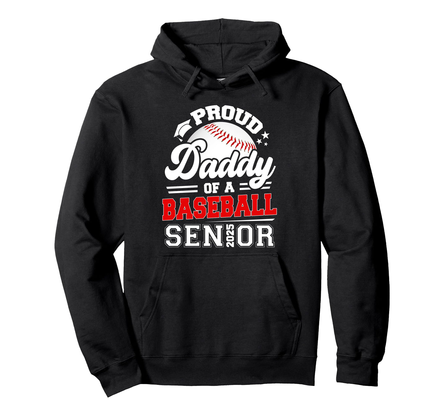 Proud Daddy 2025 Senior Baseball Hoodie - Custom Art Print Men Women - T-Shirt, Sweatshirt, Hoodie
