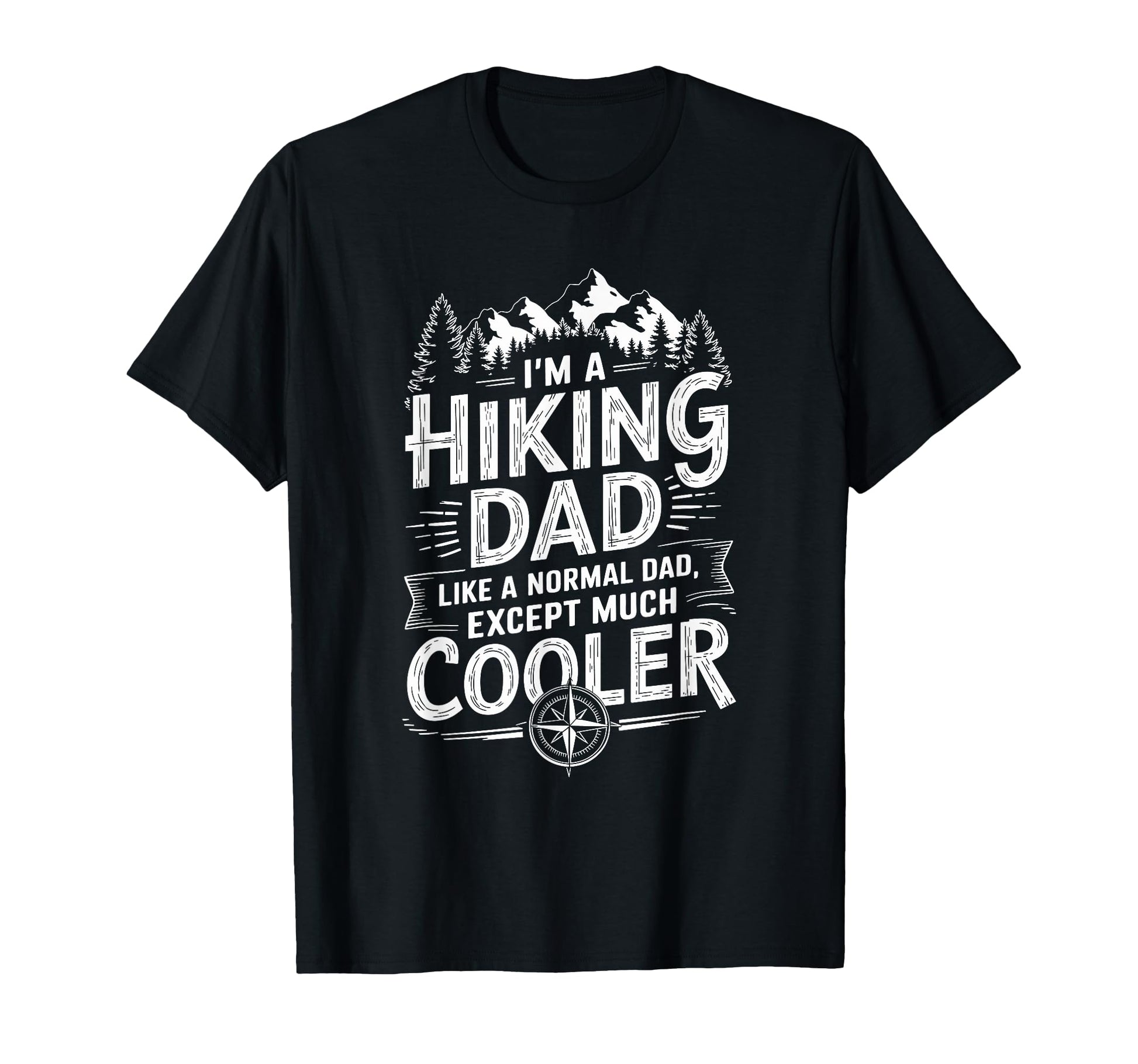 Hiking Dad Outdoor Hike Trekking T-Shirt - Casual Everyday Wear Men Women - T-Shirt, Sweatshirt, Hoodie