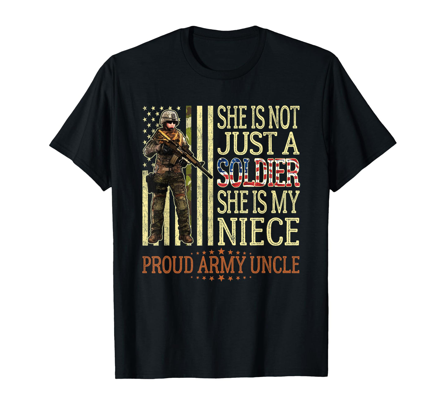 She Is Not Just Soldier She Is My Niece T-Shirt - Trendy Graphic Unisex - T-Shirt, Sweatshirt, Hoodie