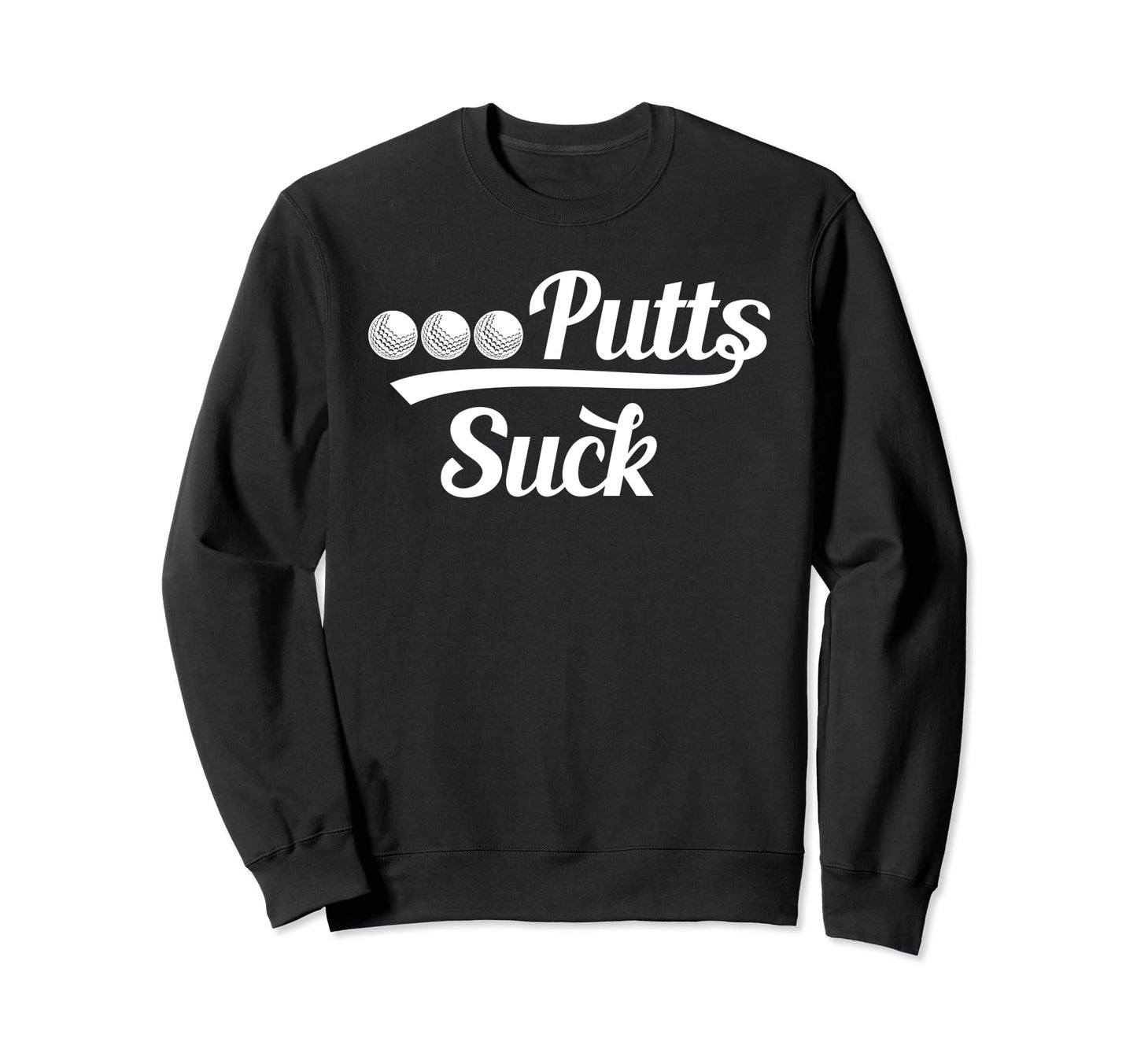 Golf Putter Funny Golfing Loser 3 Sweatshirt - Unique Graphic for Adults - T-Shirt, Sweatshirt, Hoodie