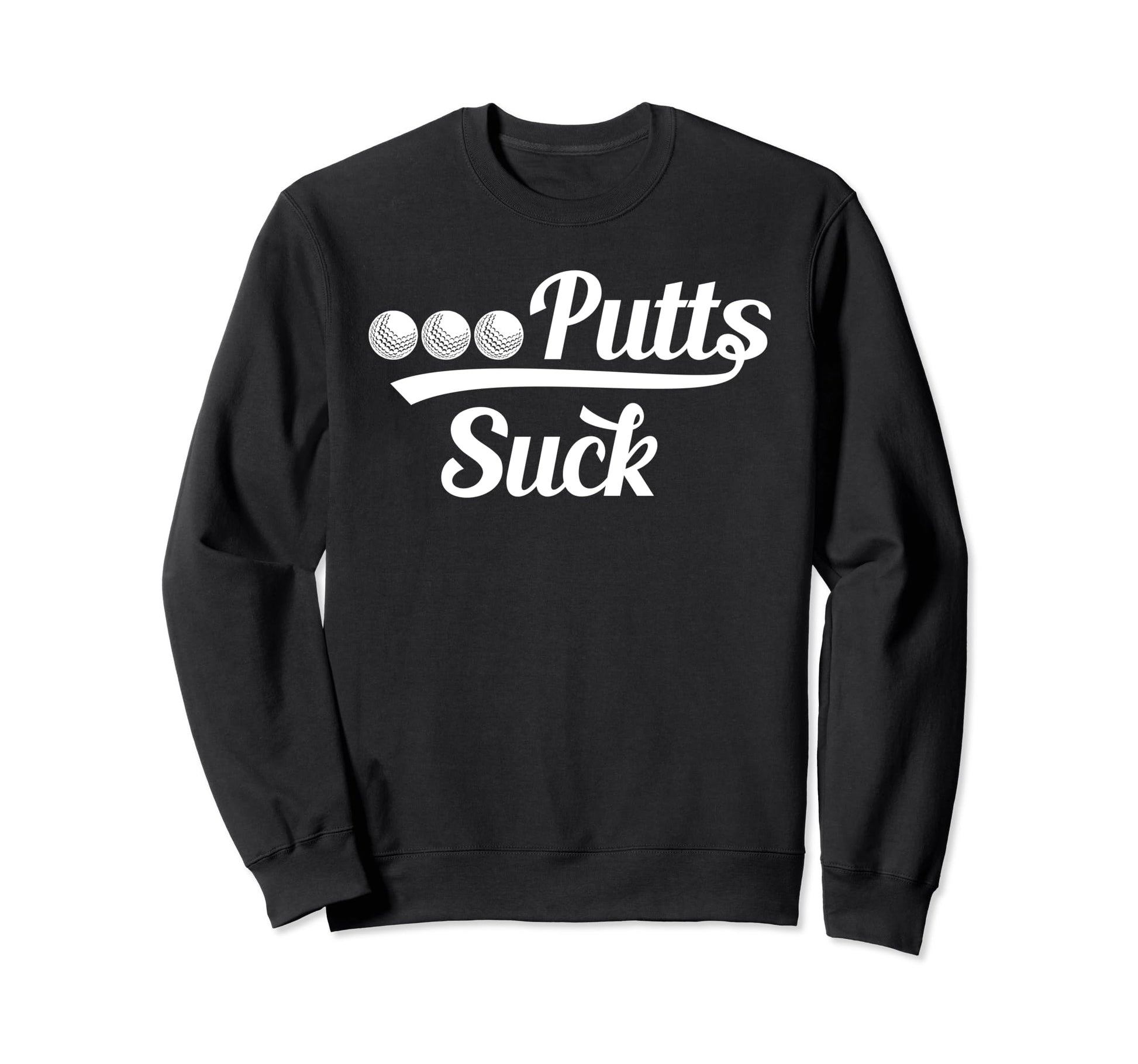 Golf Putter Funny Golfing Loser 3 Sweatshirt - Unique Graphic for Adults - T-Shirt, Sweatshirt, Hoodie