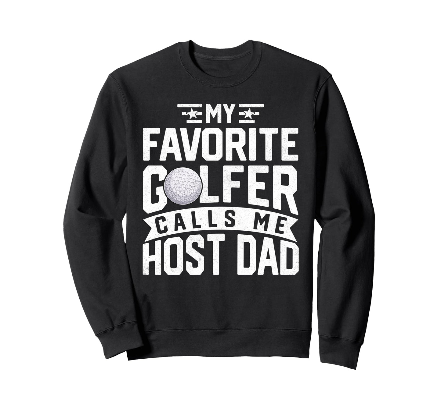 My Favorite Golfer Calls Me Host Sweatshirt - Streetwear Style for Adults - T-Shirt, Sweatshirt, Hoodie