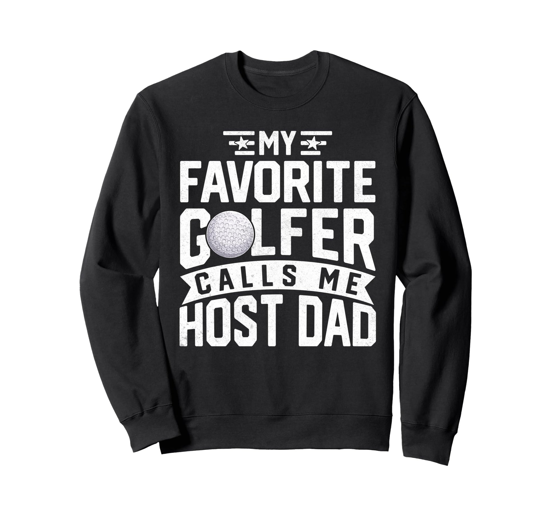 My Favorite Golfer Calls Me Host Sweatshirt - Streetwear Style for Adults - T-Shirt, Sweatshirt, Hoodie