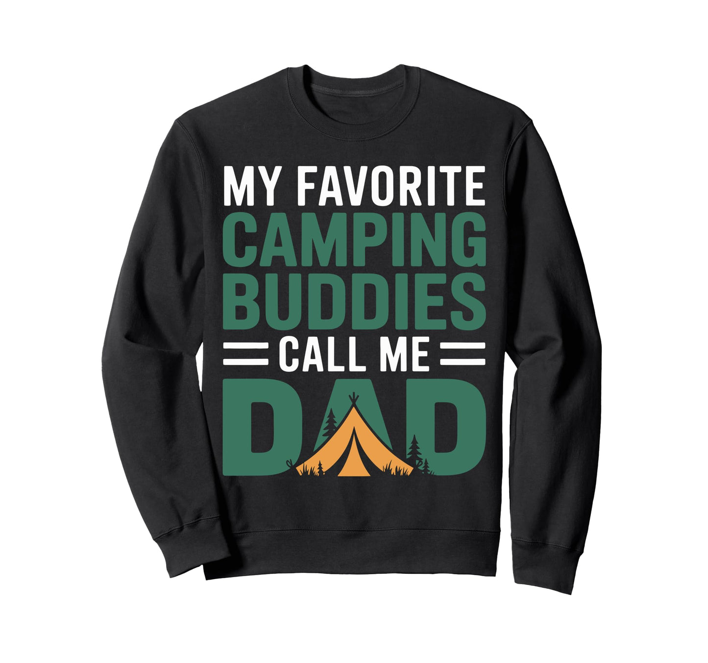 My Favorite Camping Buddies Call Me Sweatshirt - Graphic Print for Adults - T-Shirt, Sweatshirt, Hoodie