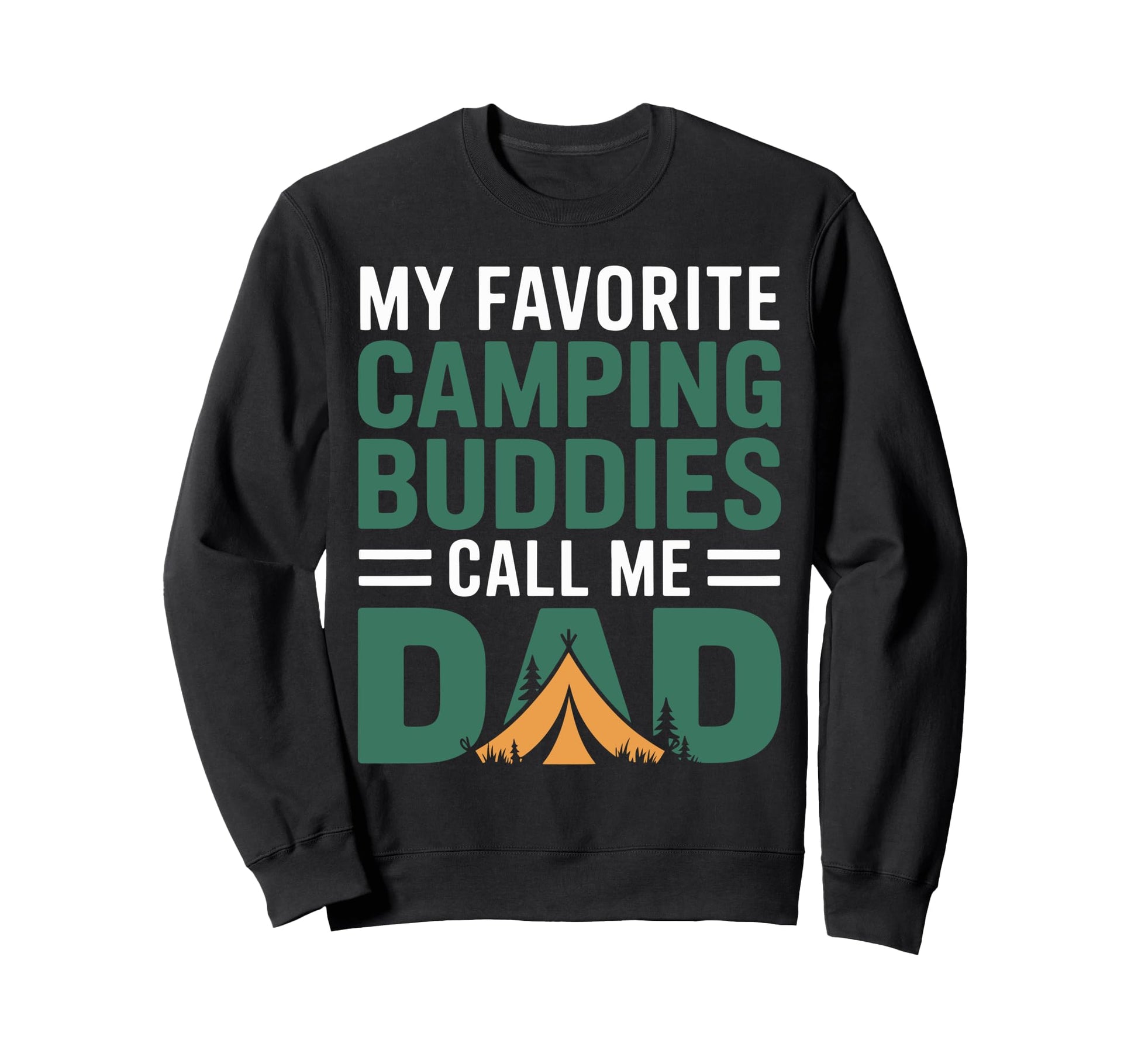 My Favorite Camping Buddies Call Me Sweatshirt - Graphic Print for Adults - T-Shirt, Sweatshirt, Hoodie