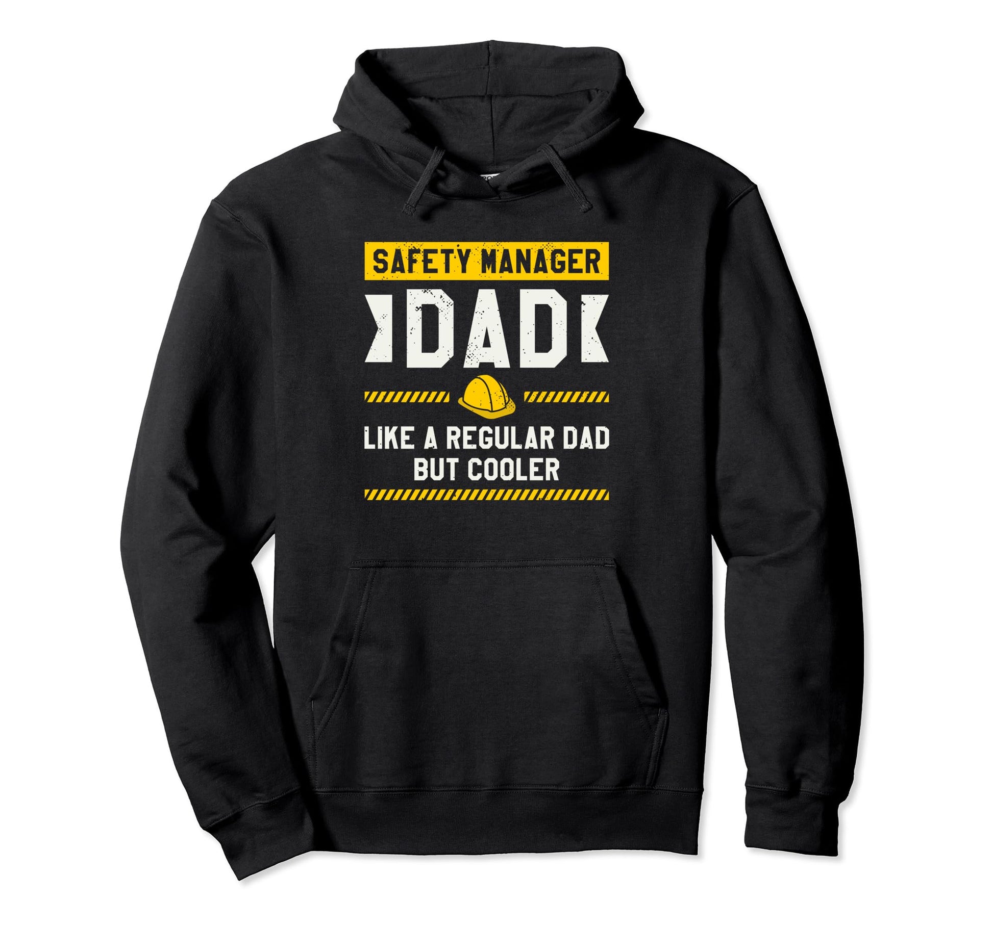 Safety Manager Dad Like Regular Dad But Hoodie - Streetwear Style Unisex - T-Shirt, Sweatshirt, Hoodie