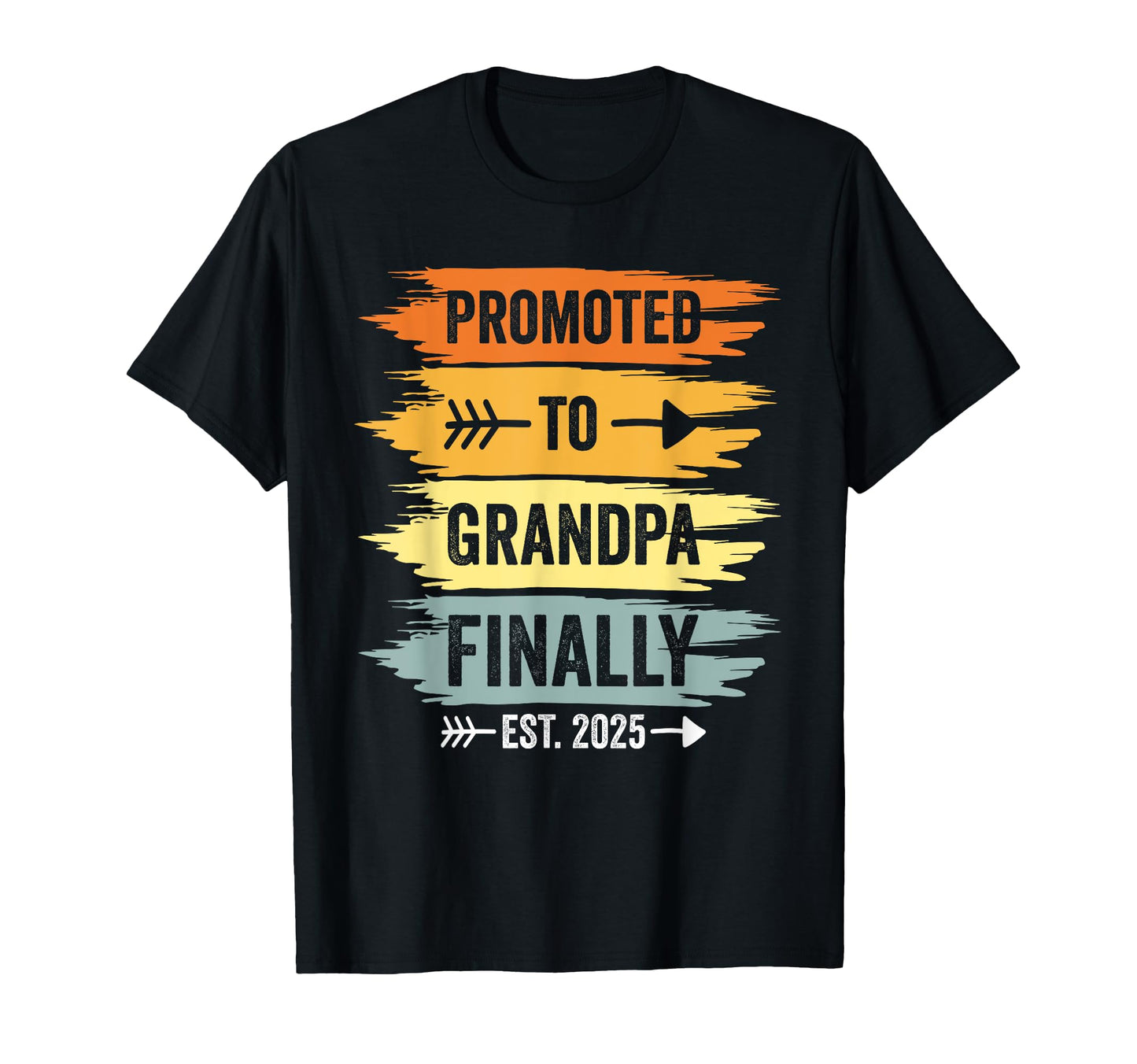 Promoted To Grandpa Finally 2025 T-Shirt - Streetwear Style Unisex - T-Shirt, Sweatshirt, Hoodie