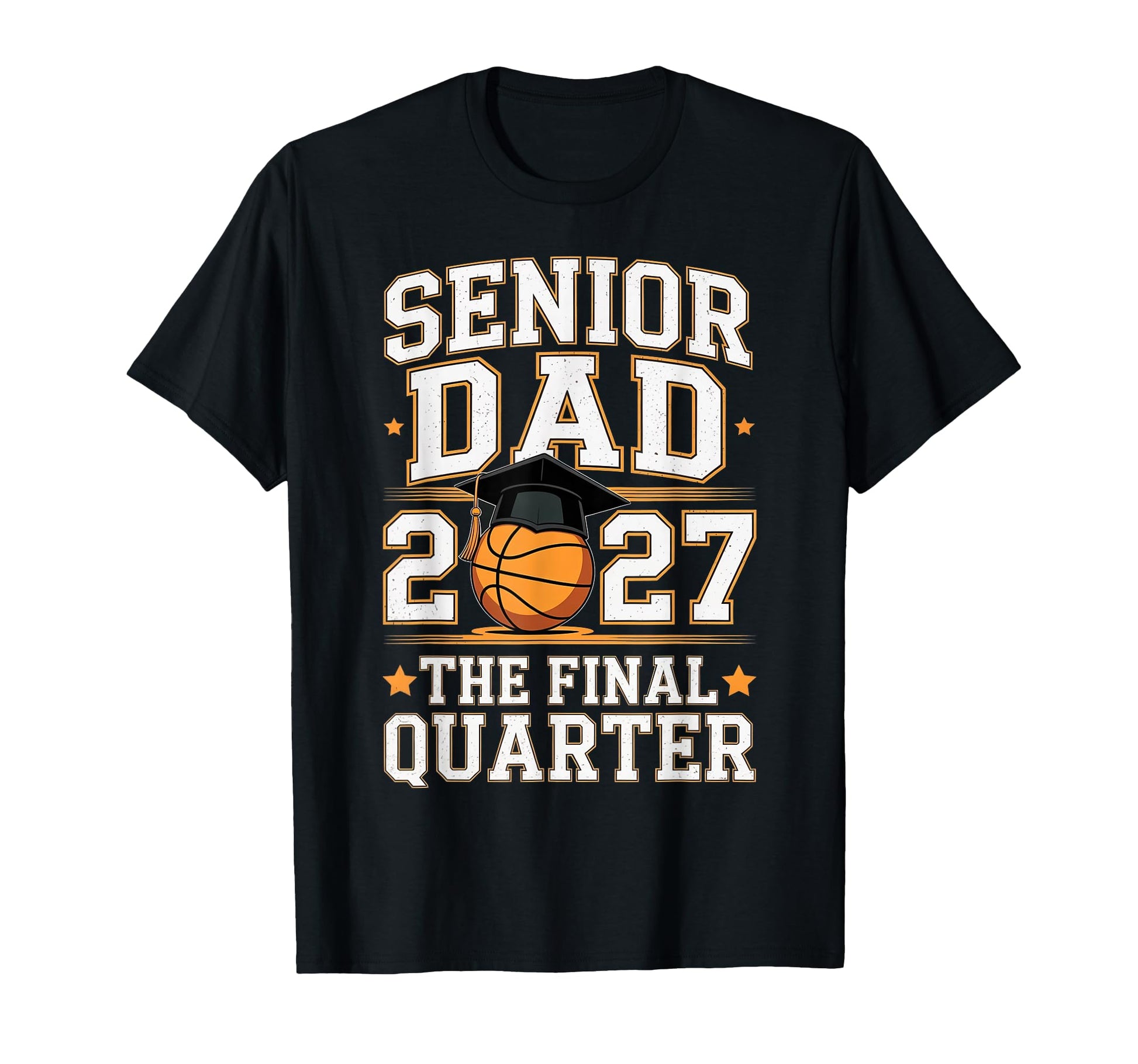 Basketball Senior Dad Class 2027 T-Shirt - Casual Everyday Wear for Adults - T-Shirt, Sweatshirt, Hoodie