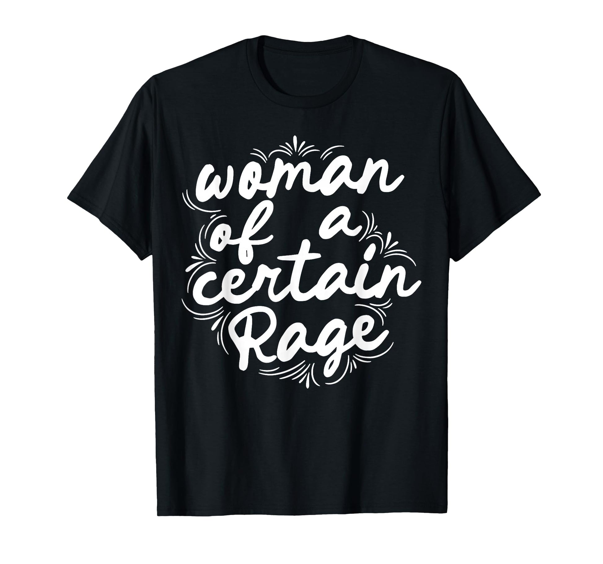 Certain Rage T-Shirt - Fun Novelty Design Unisex - T-Shirt, Sweatshirt, Hoodie