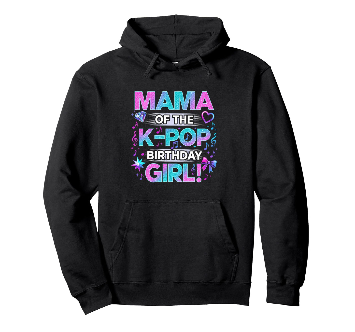 Mama K Pop Birthday Korean Music Lovers Hoodie - Trendy Graphic Men Women - T-Shirt, Sweatshirt, Hoodie