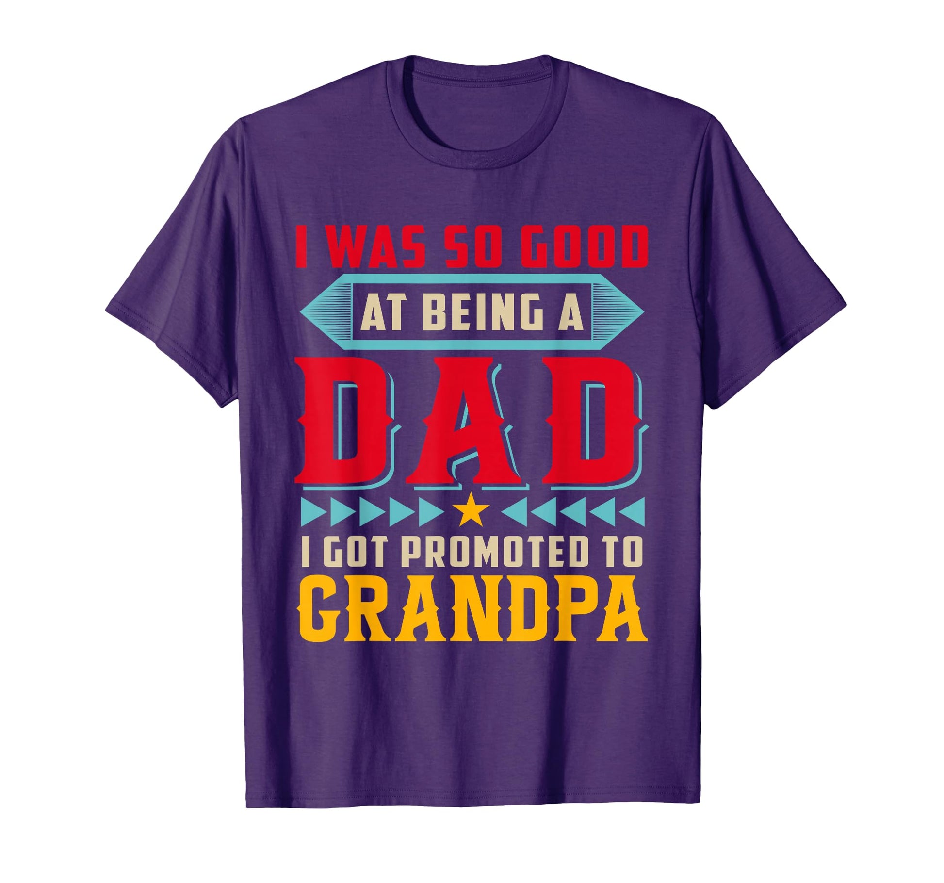 Proud Being Dad I Got Promoted To Grandpa T-Shirt - Trendy Graphic Unisex - T-Shirt, Sweatshirt, Hoodie
