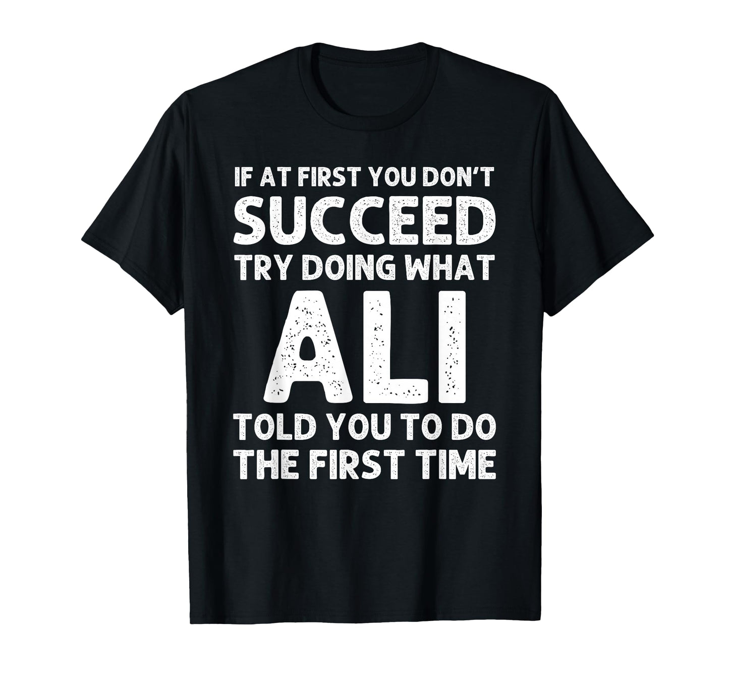 Ali Gift Name Personalized Birthday Funny T-Shirt - Novelty Apparel Unisex - T-Shirt, Sweatshirt, Hoodie