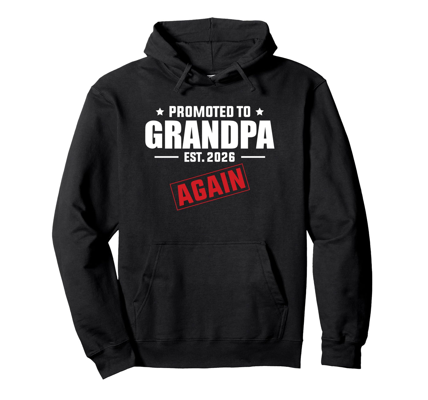 Promoted To Grandpa Again 2026 Hoodie - Unique Graphic for Adults - T-Shirt, Sweatshirt, Hoodie