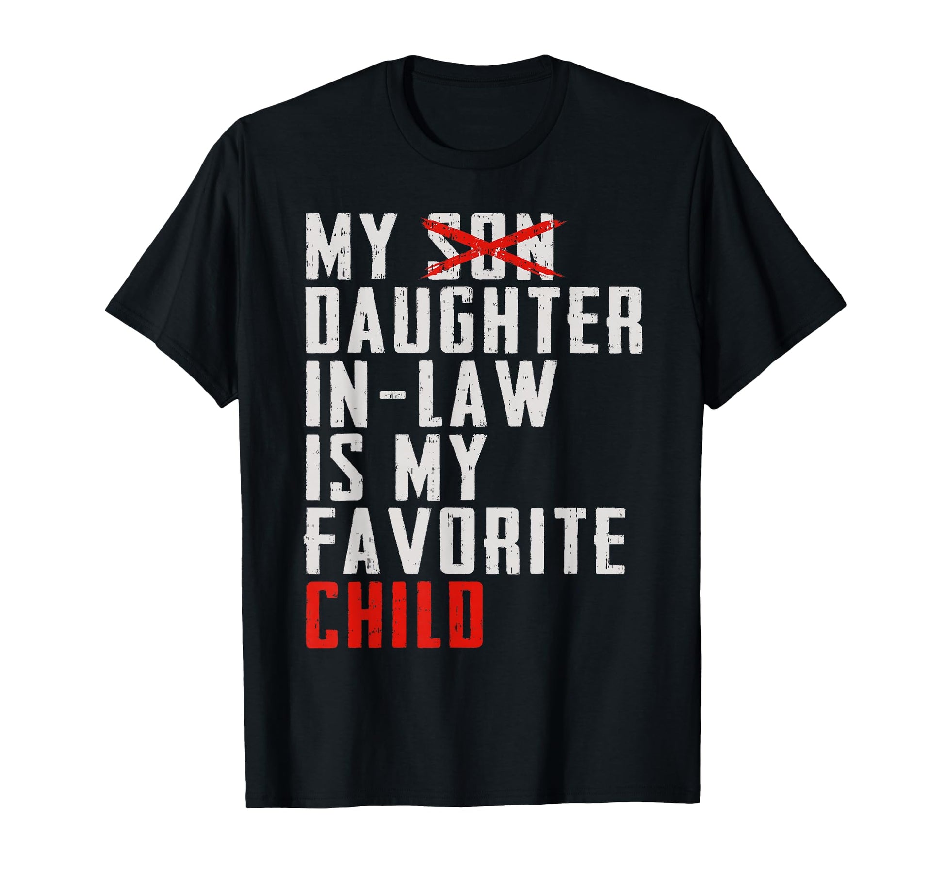 My Daughter Law Is My Favorite Child T-Shirt - Graphic Print for Adults - T-Shirt, Sweatshirt, Hoodie
