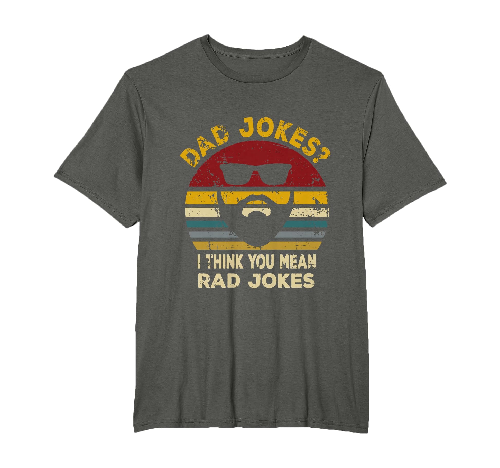 Dad Jokes I Think You Mean Rad Jokes T-Shirt - Streetwear Style Unisex - T-Shirt, Sweatshirt, Hoodie