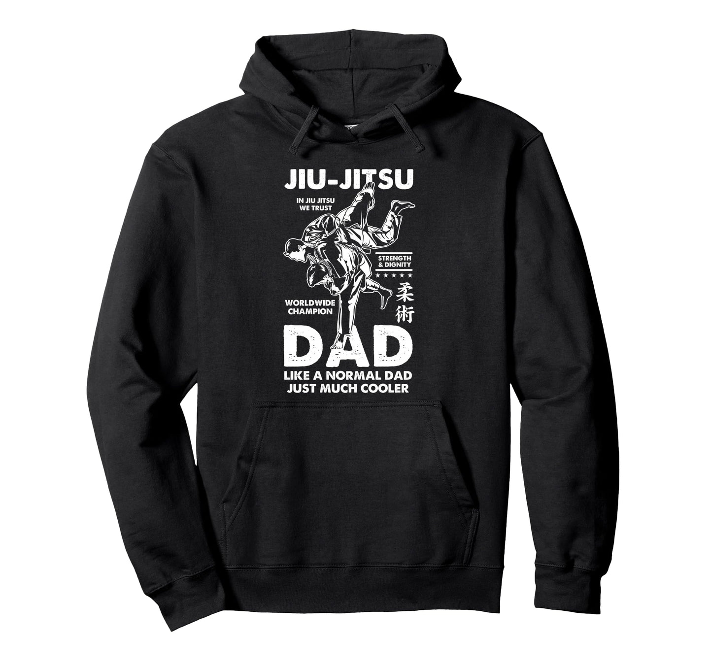 Jiu Jitsu Dad Like Normal Dad Just Much Hoodie - Novelty Apparel Unisex - T-Shirt, Sweatshirt, Hoodie