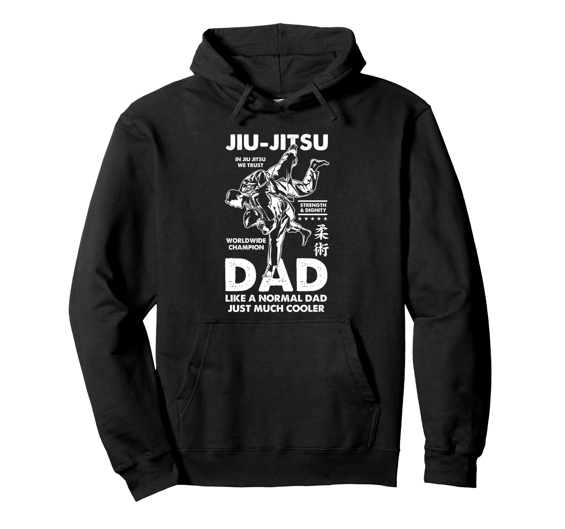 Jiu Jitsu Dad Like Normal Dad Just Much Hoodie - Novelty Apparel Unisex - T-Shirt, Sweatshirt, Hoodie