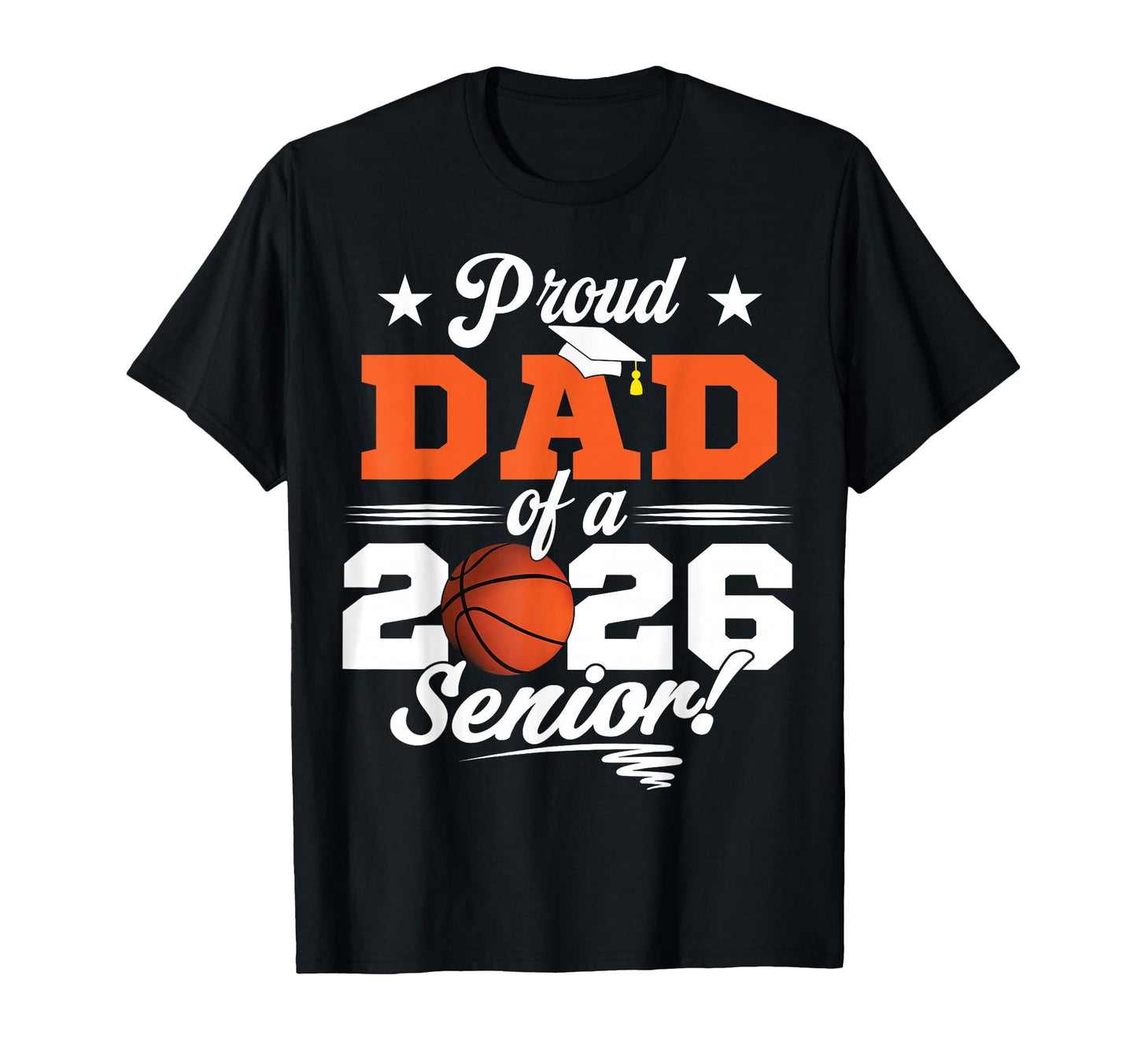 Proud Dad 2026 Senior Basketball T-Shirt - Custom Art Print Unisex - T-Shirt, Sweatshirt, Hoodie