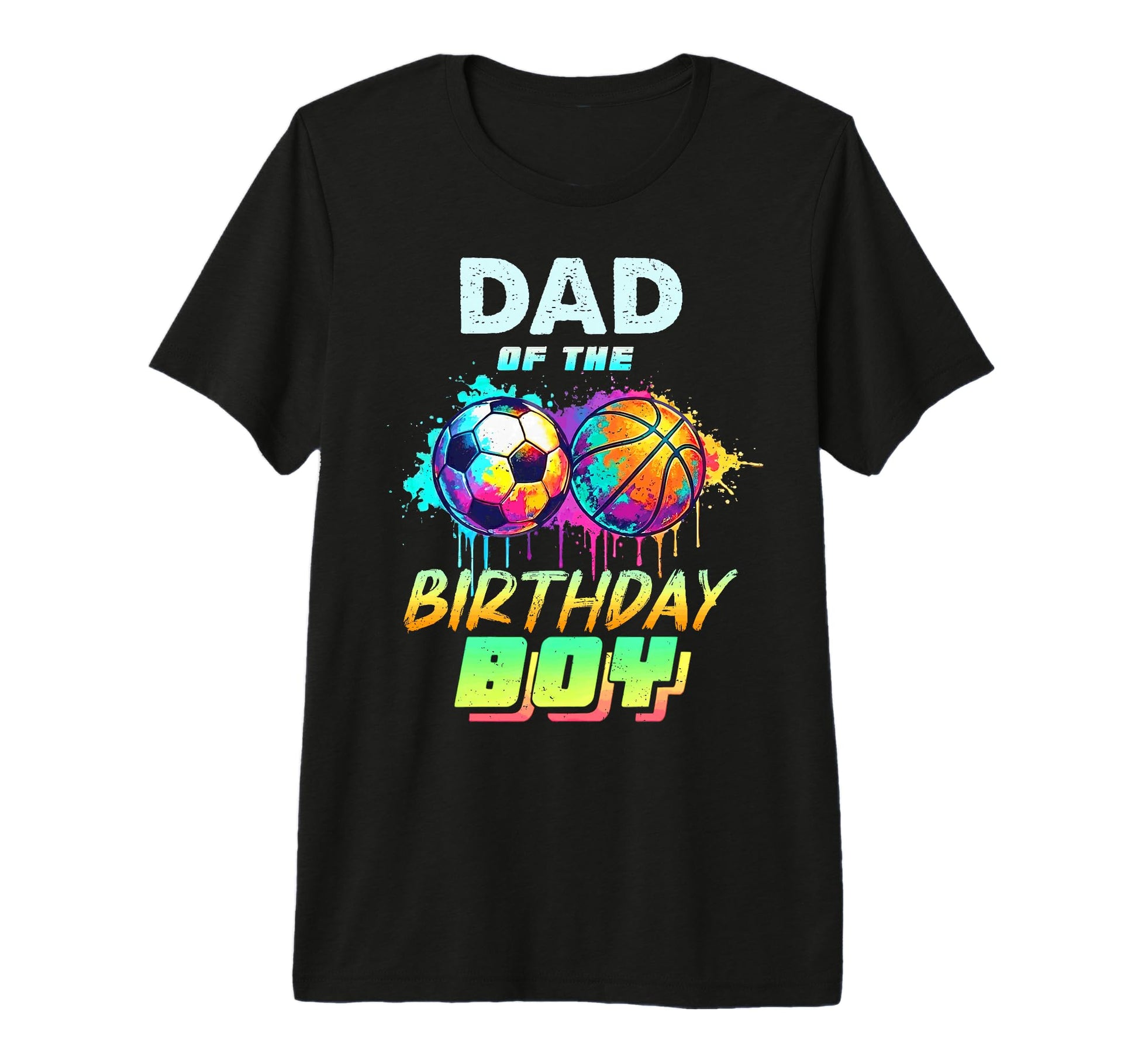 Dad Birthday Basketball Soccer T-Shirt - Custom Art Print for Adults - T-Shirt, Sweatshirt, Hoodie