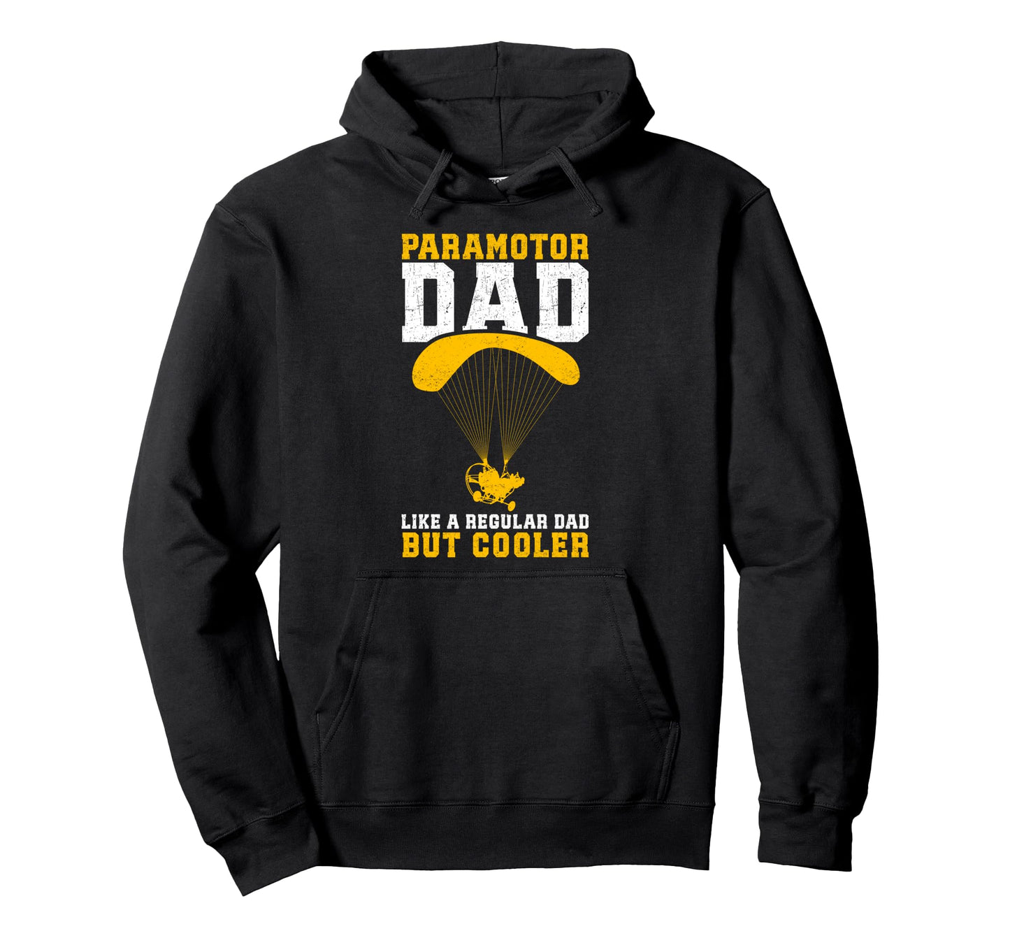 Paramotor Dad Like Regular Dad But Cooler Hoodie - Novelty Apparel Unisex - T-Shirt, Sweatshirt, Hoodie